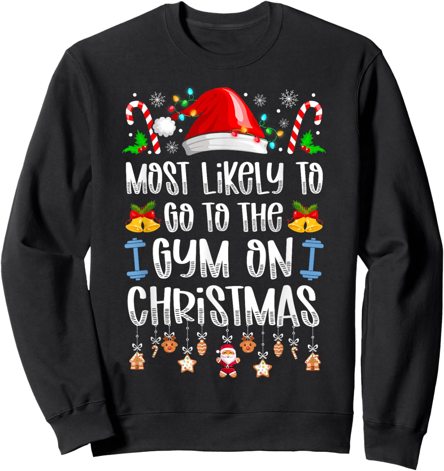 Most Likely To Go To The Gym On Christmas Funny Sweatshirt - Sweatshirt | Black