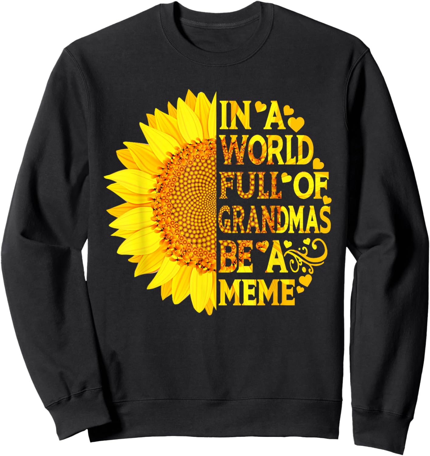 In A World Full Of Grandmas Be A Meme Funny Mother's Day Sweatshirt - Sweatshirt | Black