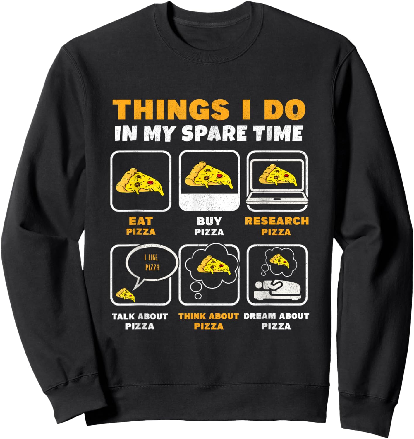 Things I Do In My Spare Time Eating Pizza Slice Pizza Sweatshirt - Sweatshirt | Black