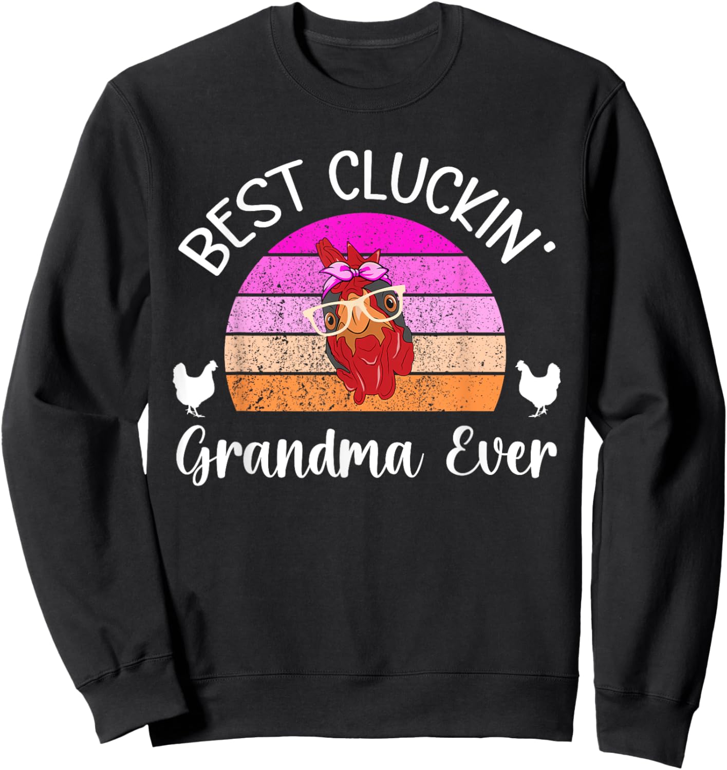 Best Cluckin' Grandma Chicken Grandma Chicken Owner Sweatshirt - Sweatshirt | Black