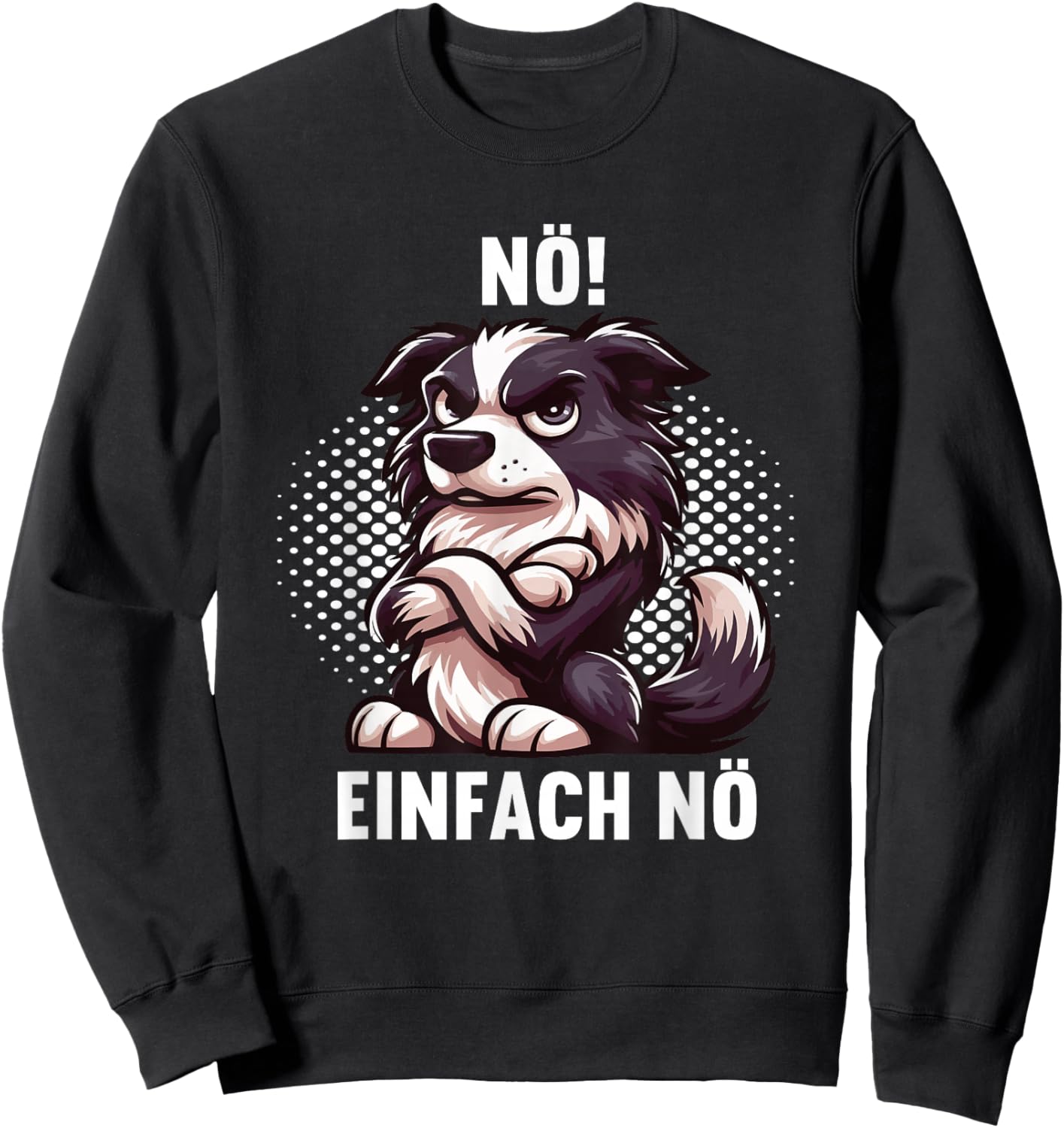 Nö Einfach Nö Border Collie Hunde Hund Collies Hütehund Sweatshirt - Sweatshirt | Black