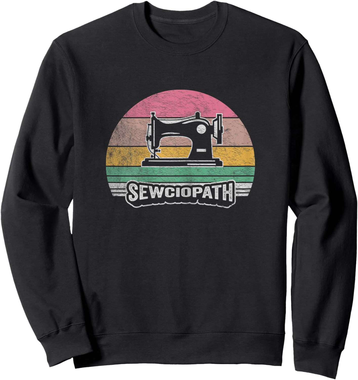 Retro Vintage Sewing Shirt Funny Sew Sewing Lover Sewciopath Sweatshirt - Sweatshirt | Black