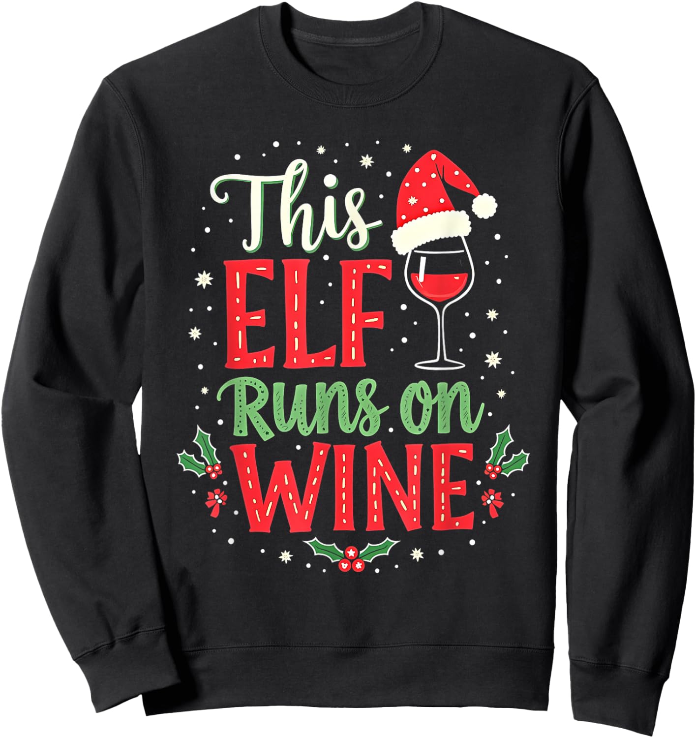 This Elf Runs On Wine Women Men Funny Christmas Wine Lover Sweatshirt - Sweatshirt | Black