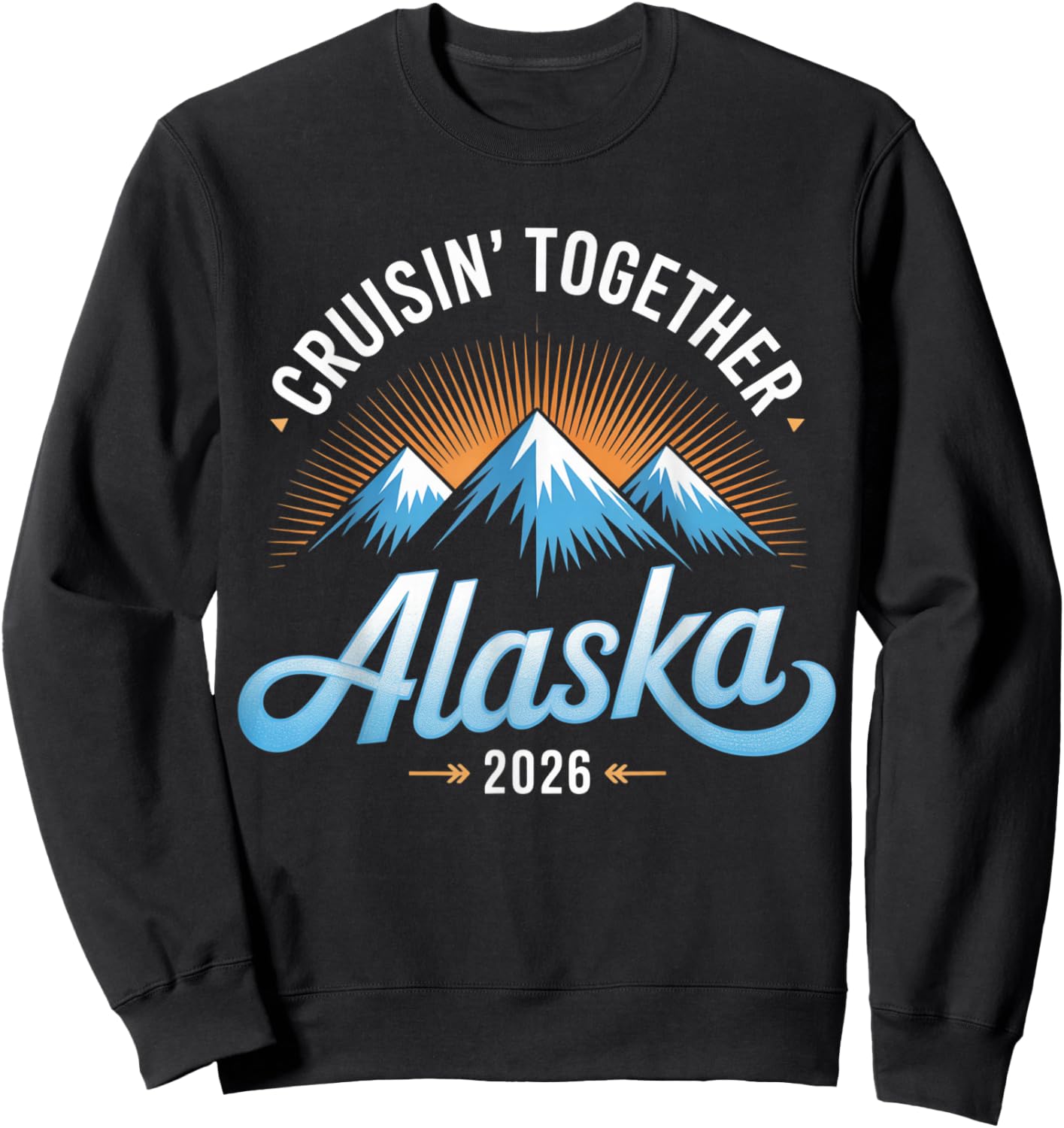 Alaska 2026 Cruisin Together Family Vacation Sweatshirt - Sweatshirt | Black