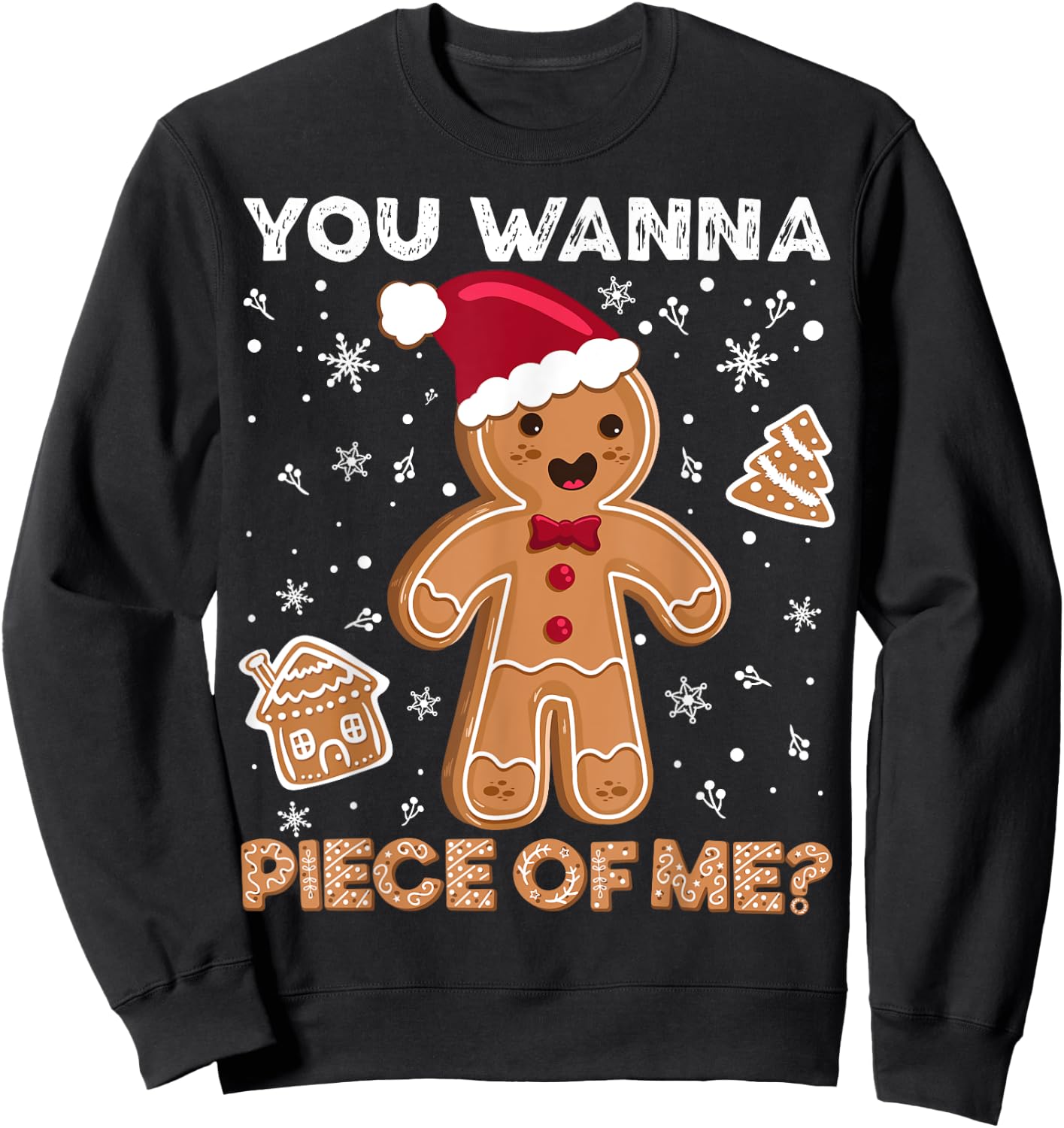 You wanna piece of me. Merry xmas Gingerbread Sweatshirt - Sweatshirt | Black