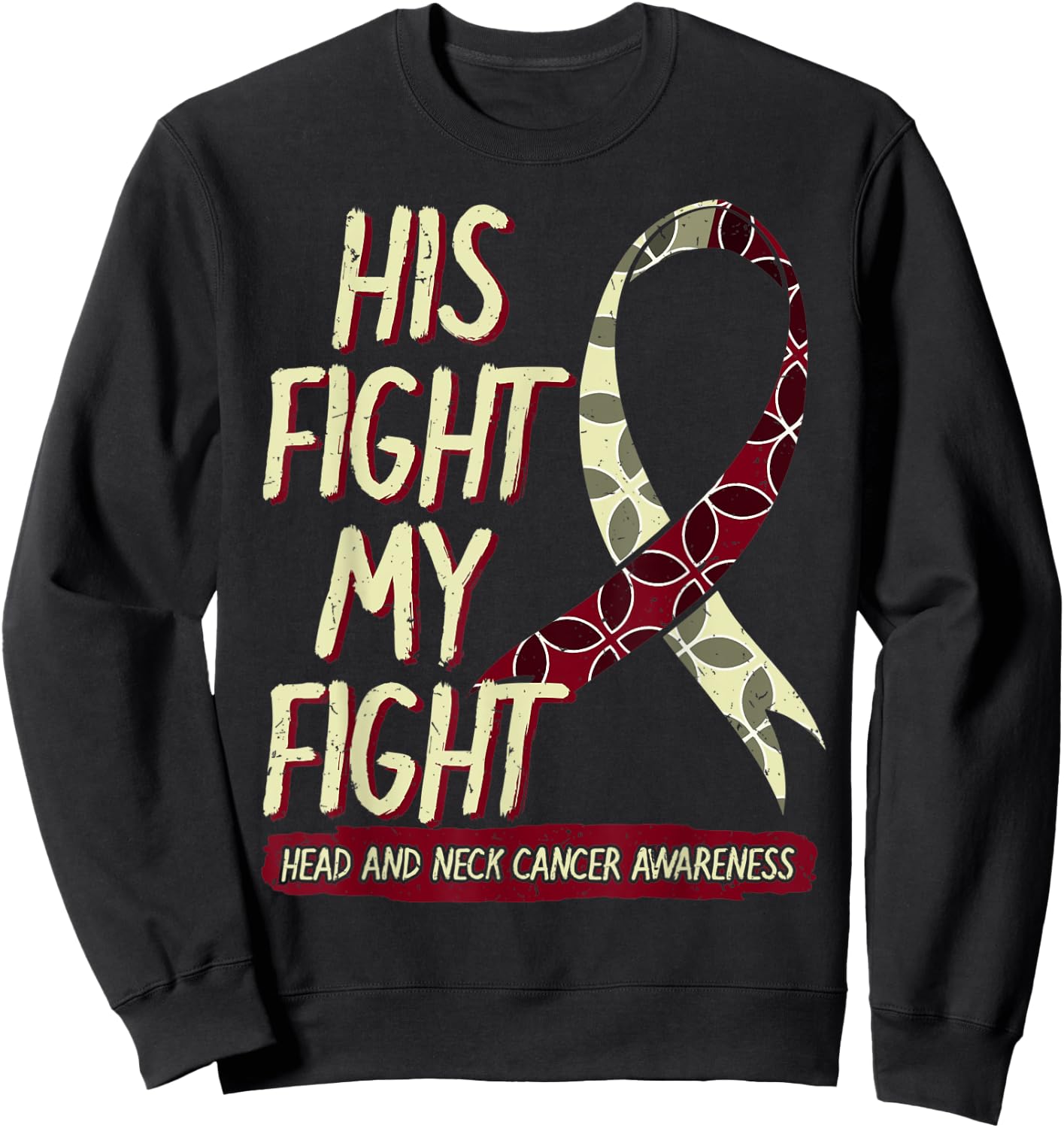 His Fight Is My Fight Head And Neck Cancer Awareness Support Sweatshirt - Sweatshirt | Black