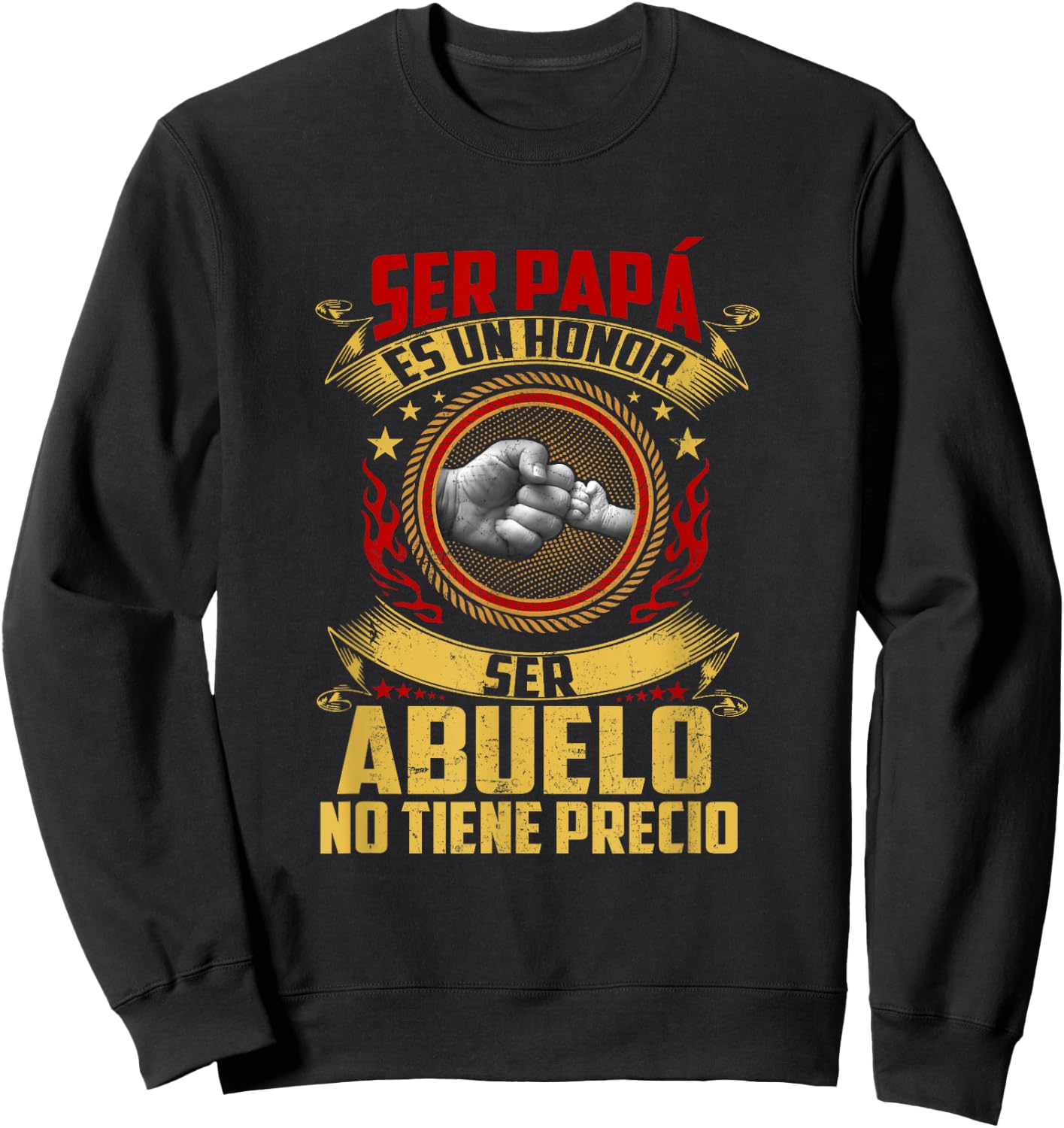 Ser Papa Es Un Honor Ser Abuelo No Tiene Precio Fathers Day Sweatshirt - Sweatshirt | Black