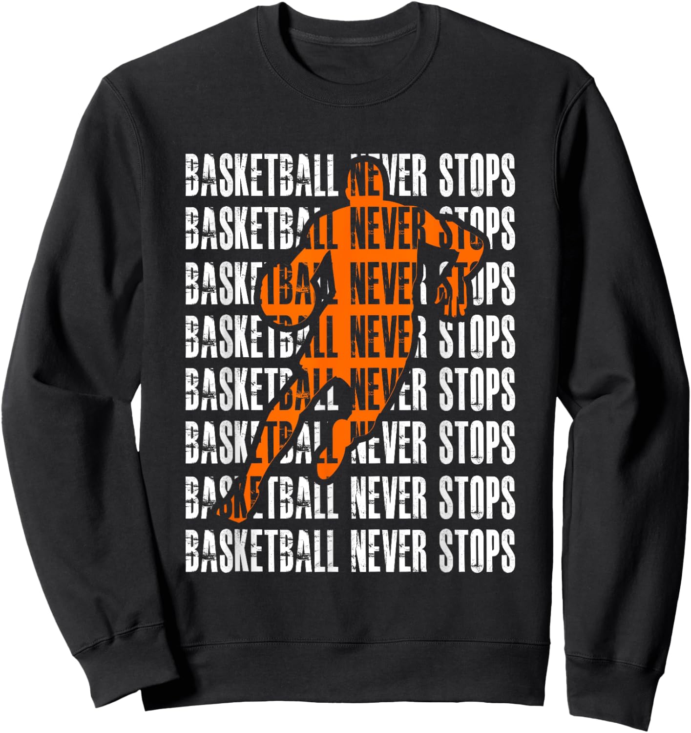 Vintage Basketball Never Stops Court Ball Player Sports Gift Sweatshirt - Sweatshirt | Black