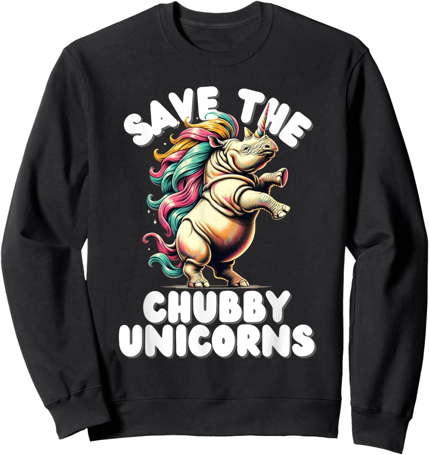Save the Chubby Unicorn Rhino Colorful Funny Design Sweatshirt - Sweatshirt | Black