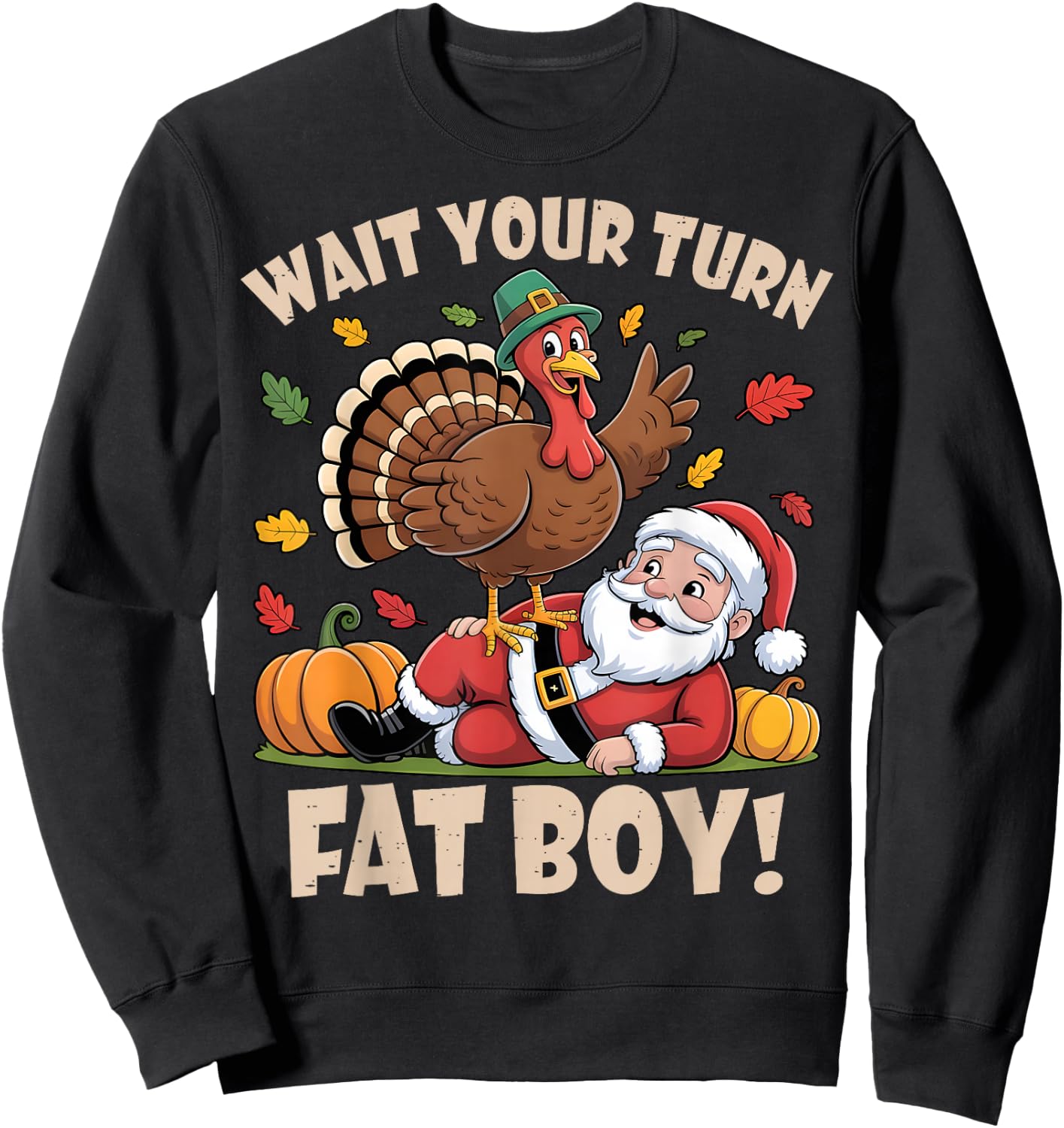 Wait Your Turn Fat Boy Funny Thanksgiving Christmas Sweatshirt - Sweatshirt | Black