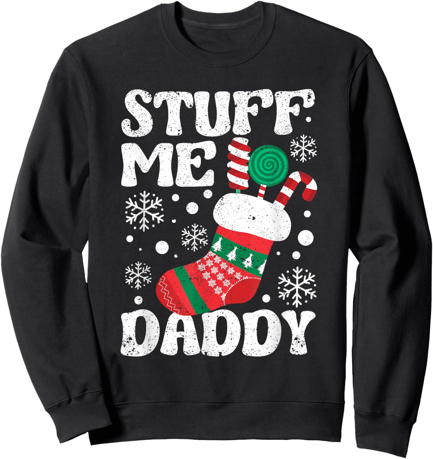 Stuff Me Daddy Naughty Christmas Jokes Stocking Dirty Xmas Sweatshirt - Sweatshirt | Black