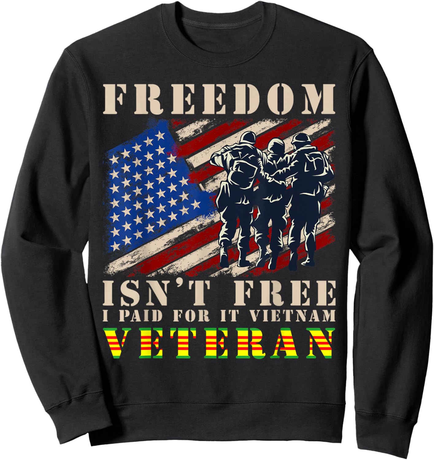 US Flag Freedom Isnt Free I Paid For It Vietnam Veteran Sweatshirt - Sweatshirt | Black