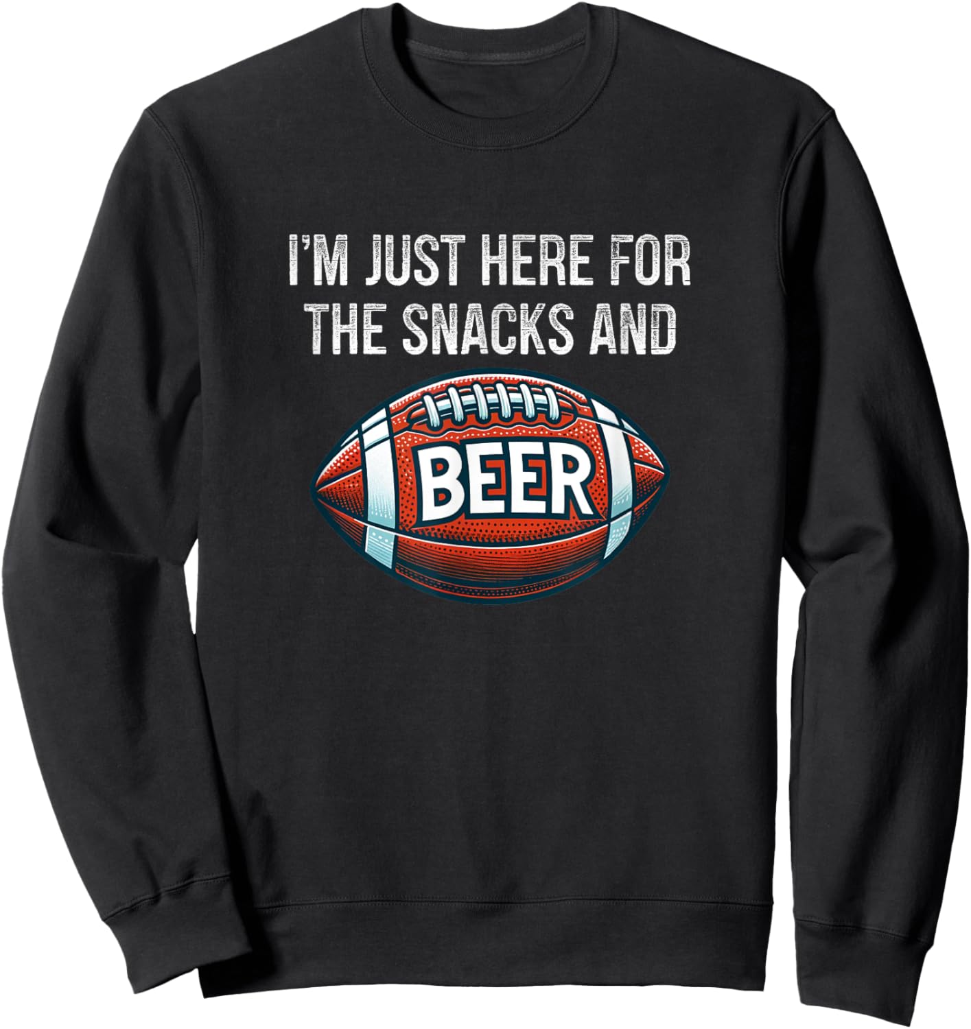 I'm Just Here For The Snacks And Beer - Football - Vintage Sweatshirt - Sweatshirt | Black