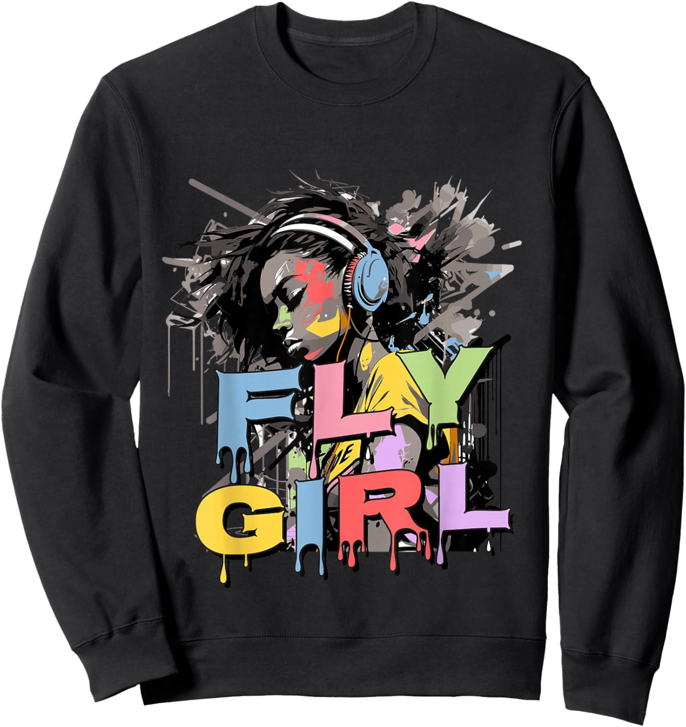 Fly Girl - 80s Hip Hop Shirt Old School B-Girl Sweatshirt - Sweatshirt | Black