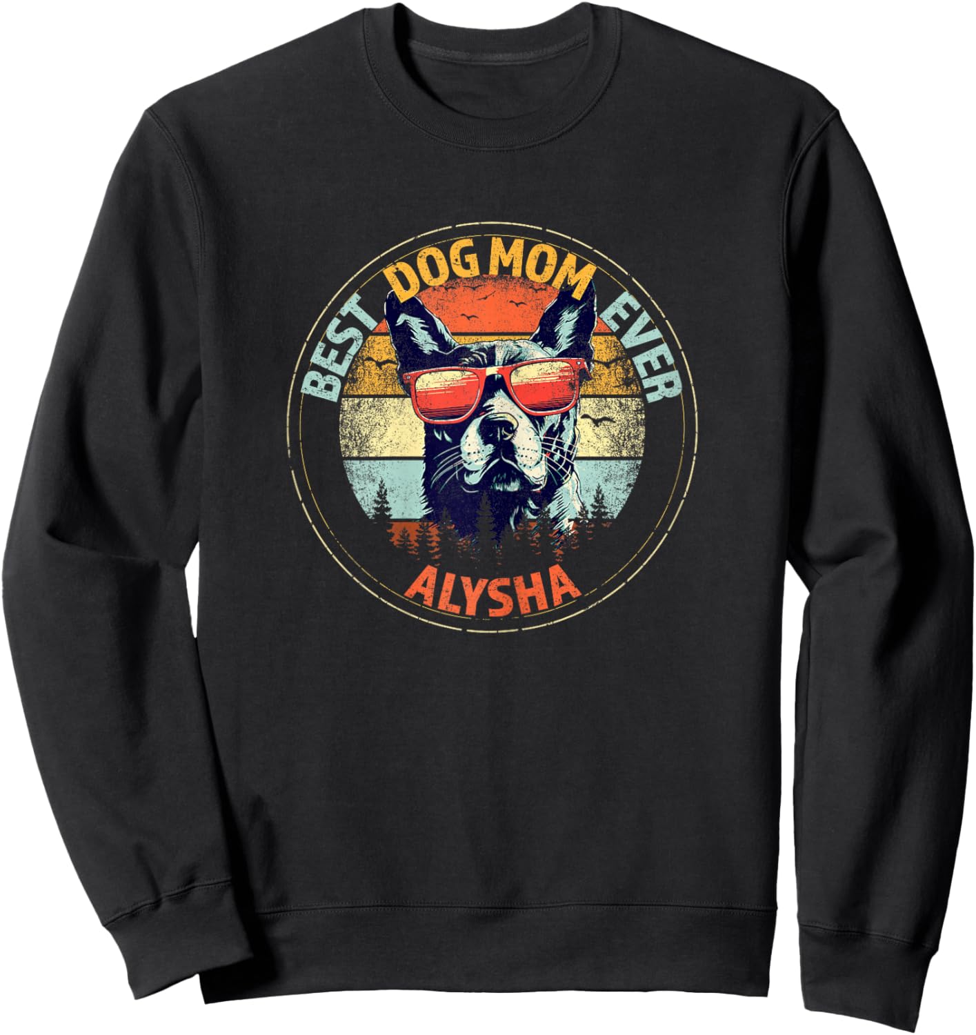 Alysha Best Dog Mom Ever Funny Custom Personalized Name Sweatshirt - Sweatshirt | Black