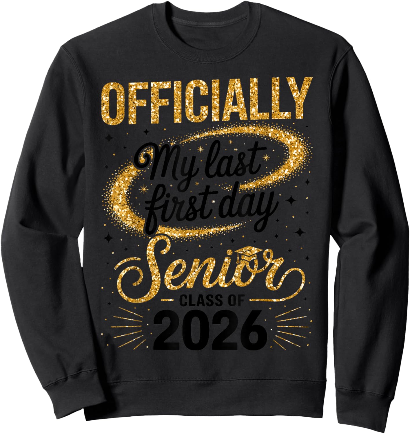 Senior Class of 2026 Back to School Last First Day of School Sweatshirt - Sweatshirt | Black