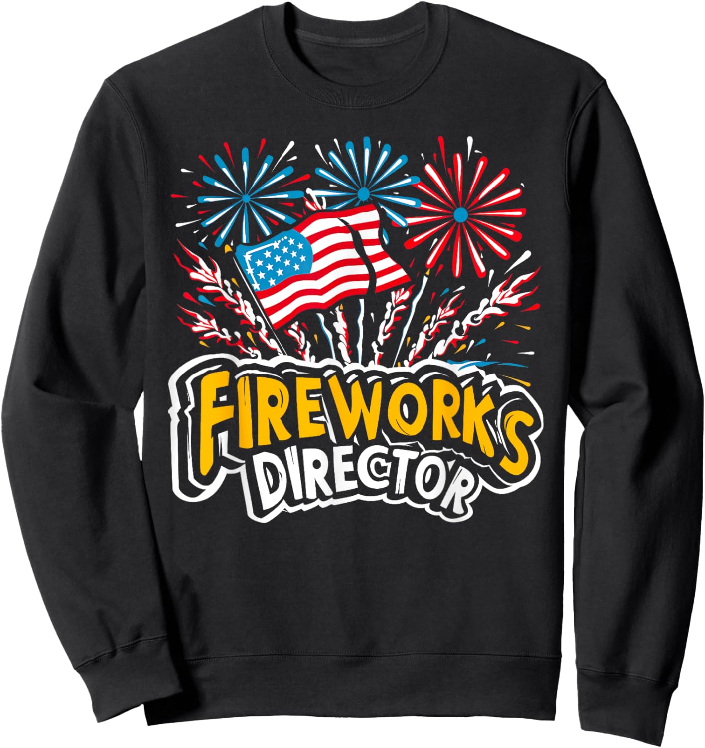 Fireworks Director Shirt I Run You Run Funny 4th of July Sweatshirt - Sweatshirt | Black