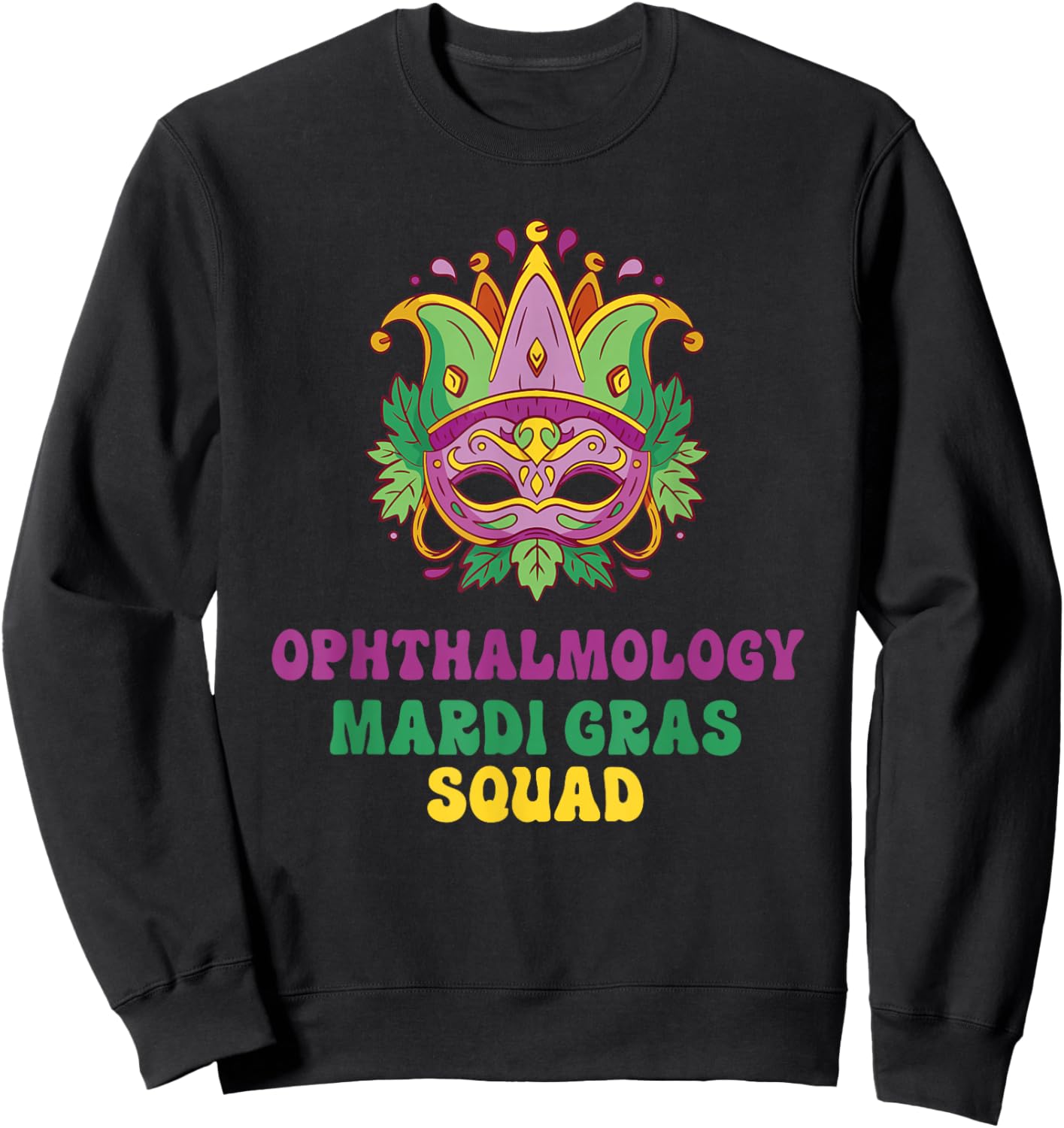 Ophthalmology Nurse Mardi Gras Squad Sweatshirt - Sweatshirt | Black