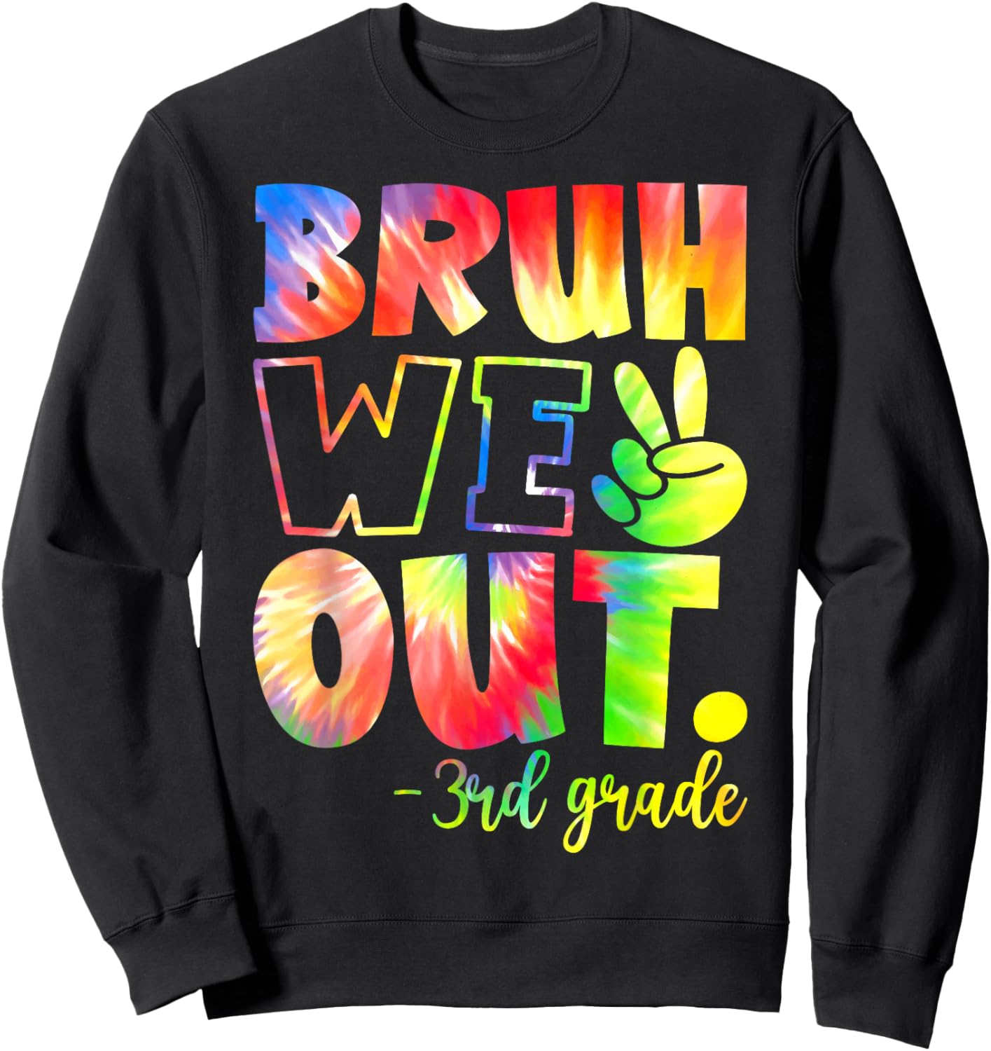 Bruh We Out 3rd Grade Teachers Students Last Day Of School Sweatshirt - Sweatshirt | Black