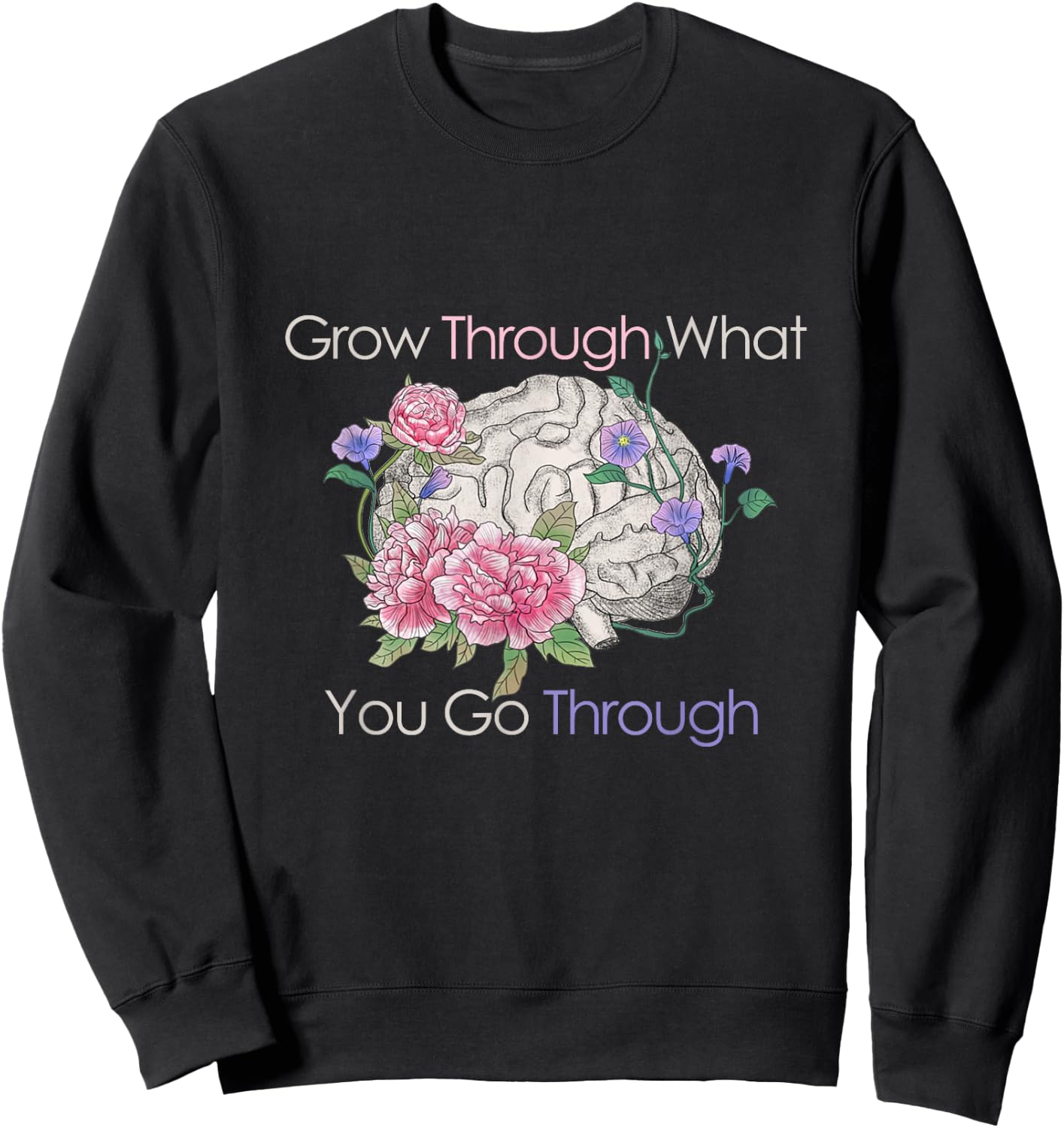 Grow Through What You Go Through Sweatshirt - Sweatshirt | Black
