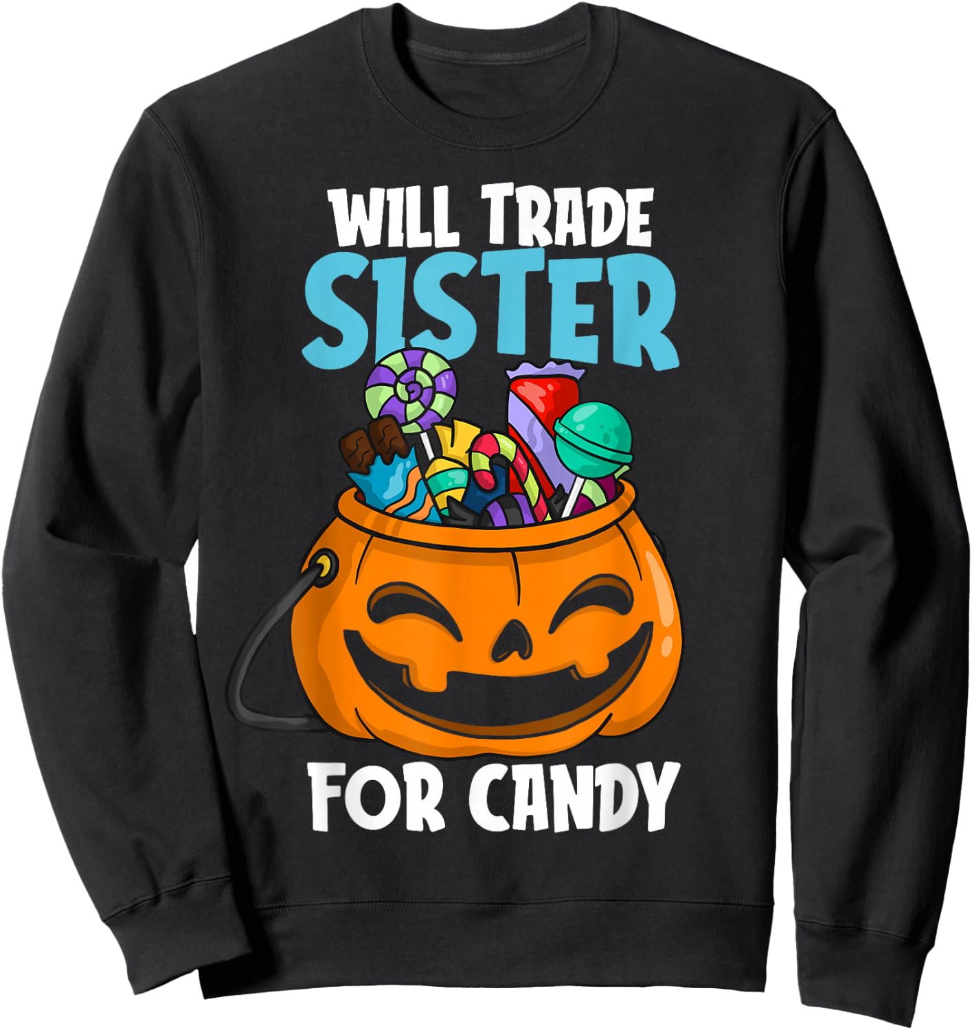 Will Trade Sister For Candy Matching Halloween Brother Boys Sweatshirt - Sweatshirt | Black