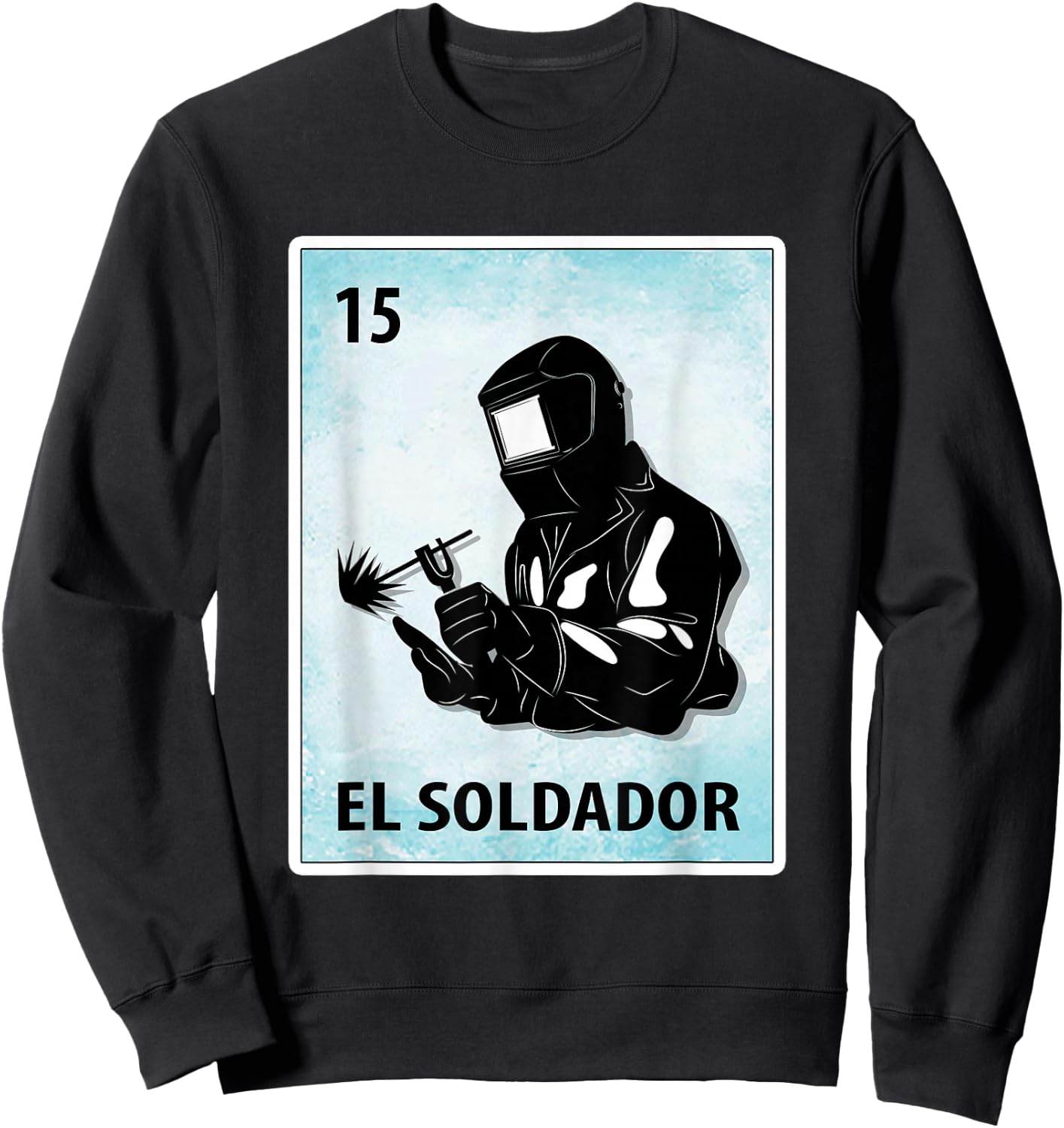 El Soldador Mexican Welder Cards Sweatshirt - Sweatshirt | Black