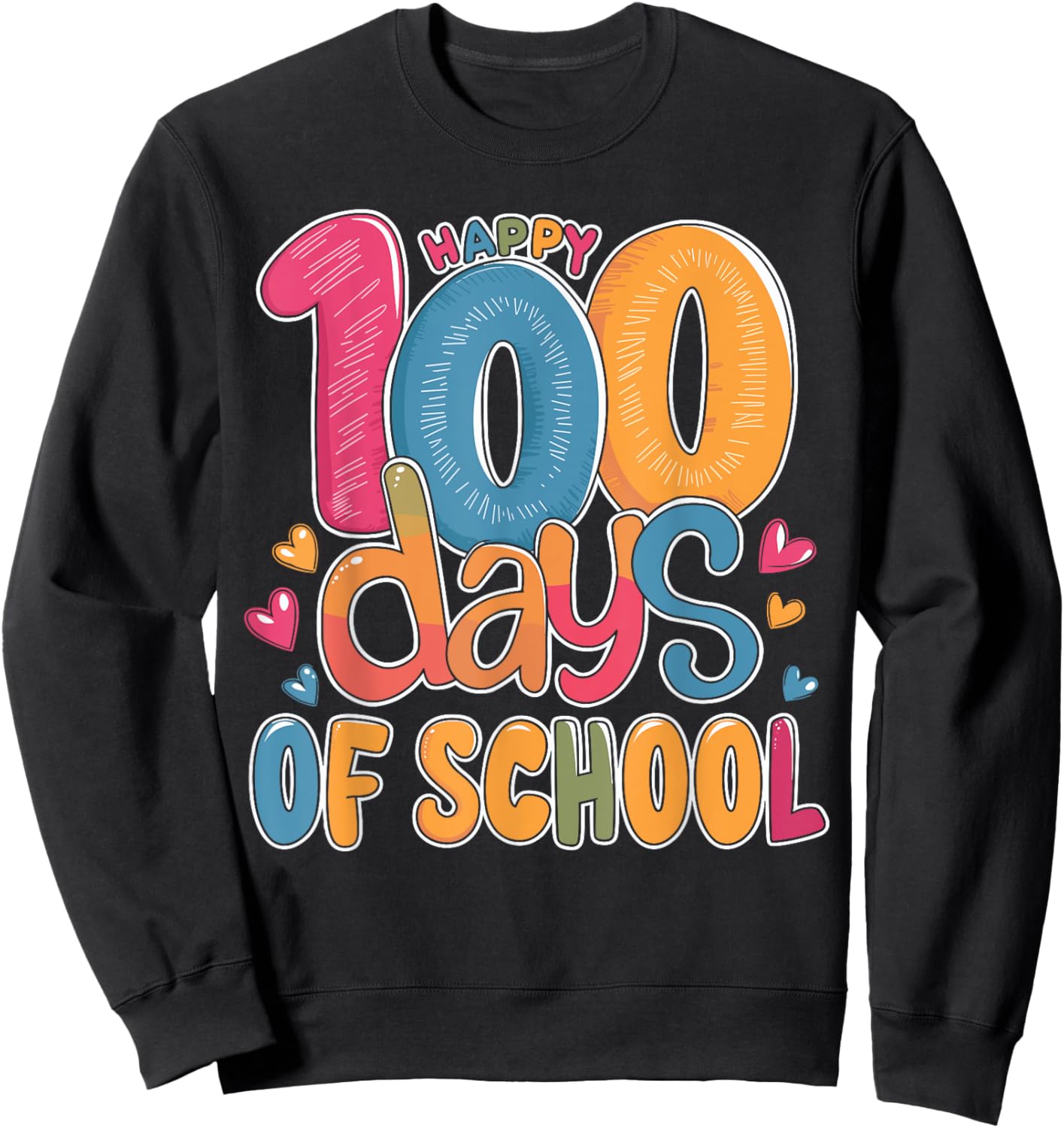 Cute 100 Days Of School Happy 100th Day Of School Teacher Sweatshirt - Sweatshirt | Black