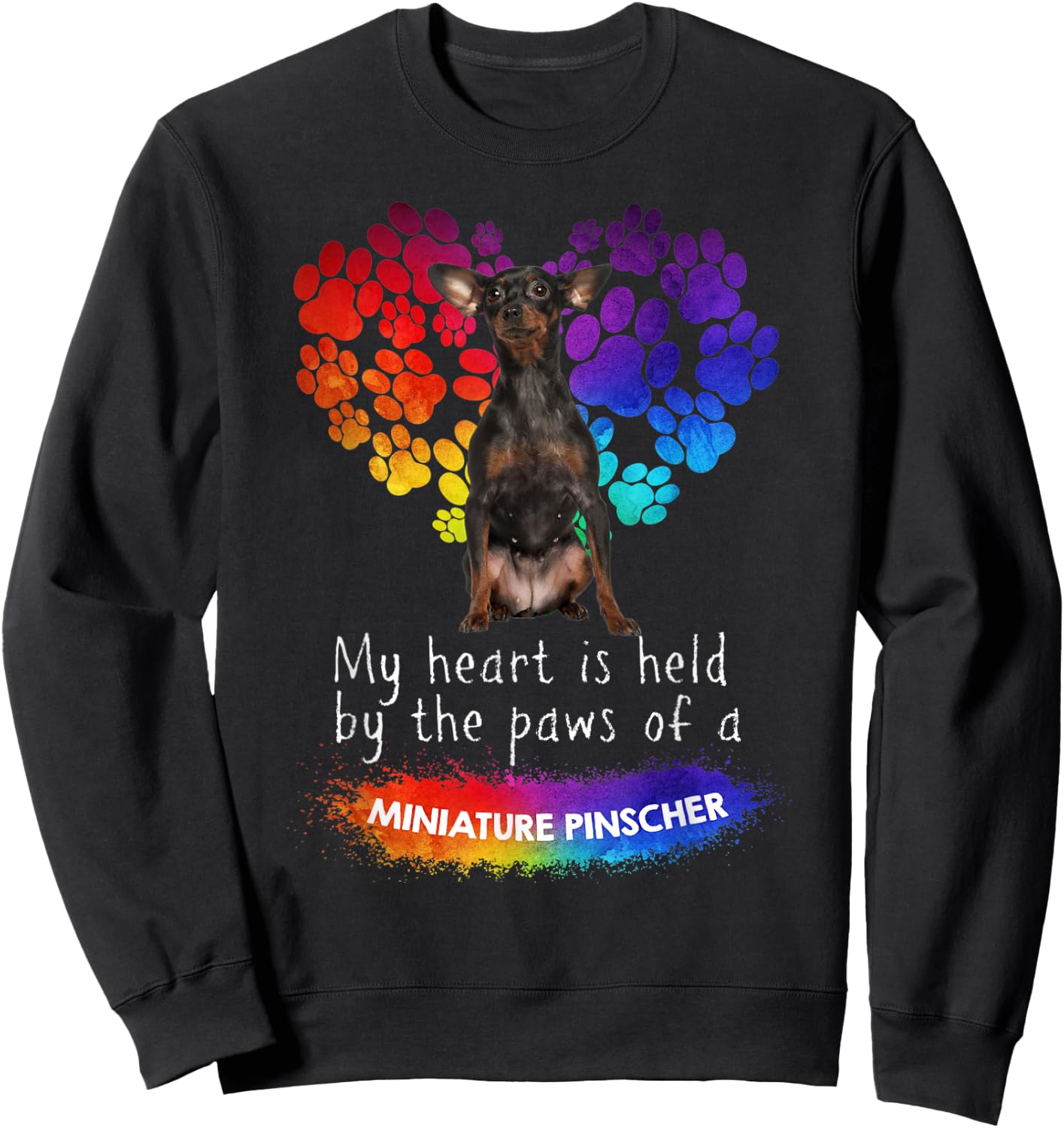 My Heart Is Held By The Paws Of A Miniature Pinscher Sweatshirt - Sweatshirt | Black