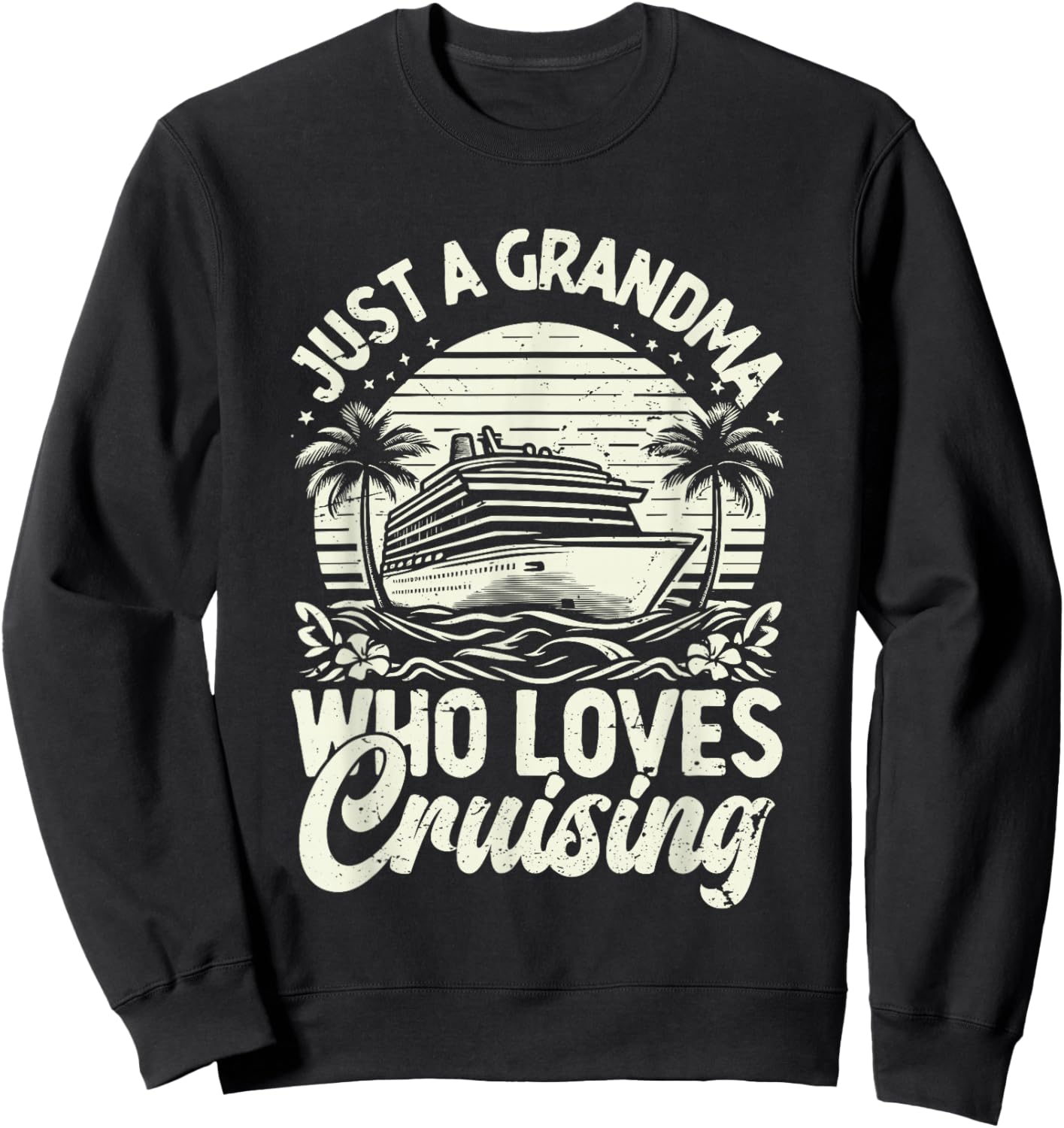 Just a Grandma who loves Cruising Sweatshirt - Sweatshirt | Black