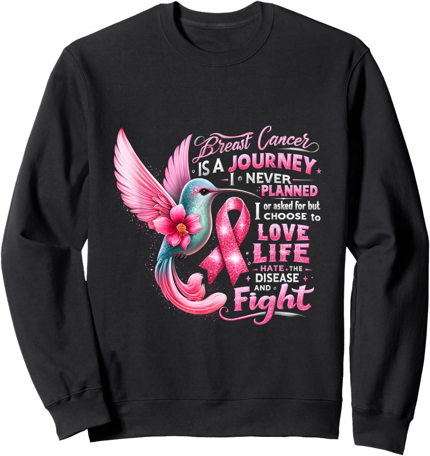 Breast Cancer Is A Journey I Never Planned Cancer Warrior Sweatshirt - Sweatshirt | Black