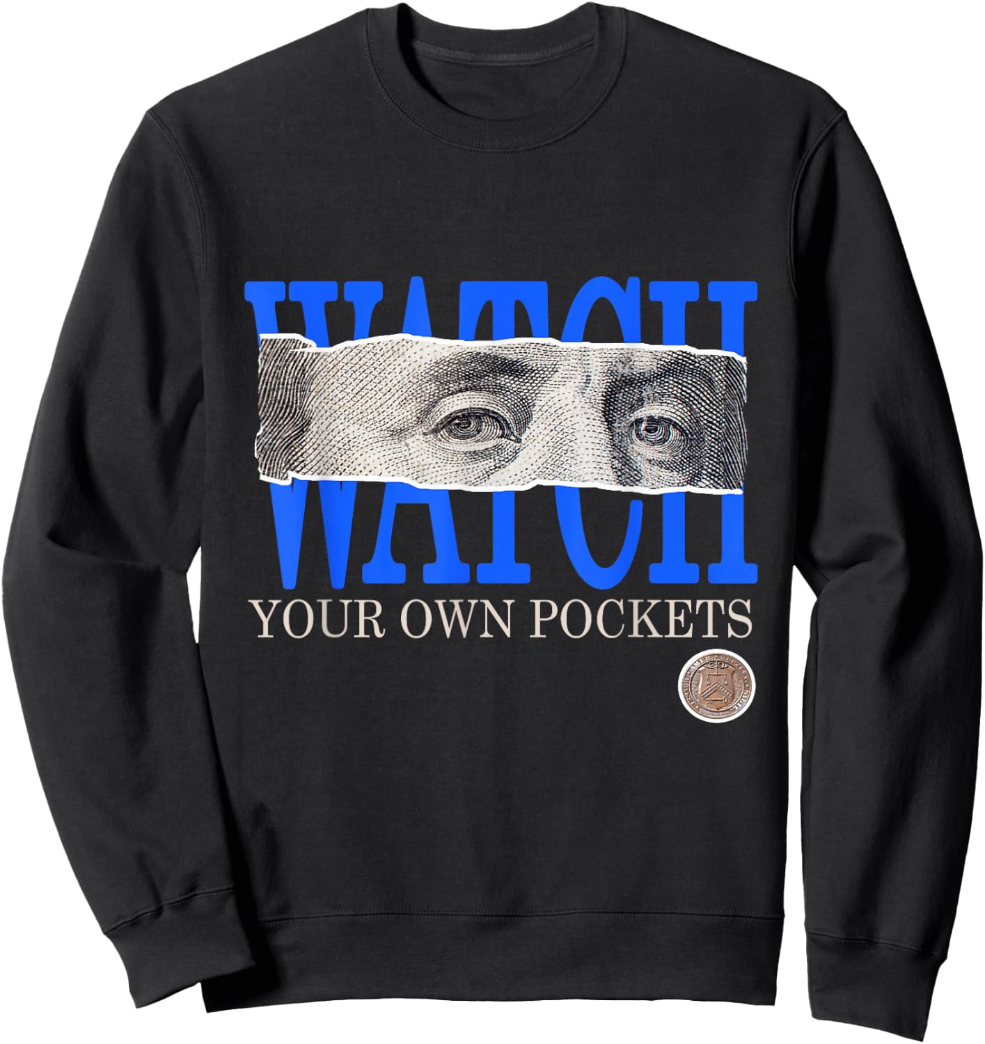 Blue Watch Your Own Pockets Royal Blue Graphic Sweatshirt - Sweatshirt | Black