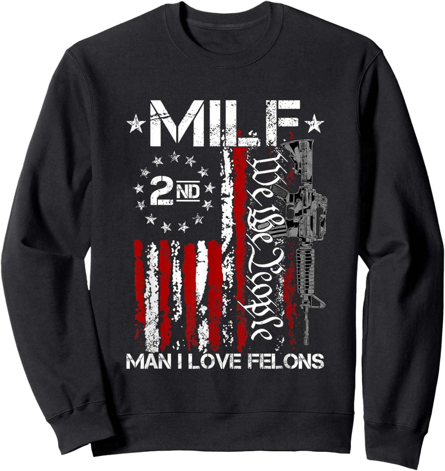 Funny M.I.L.F Man I Love Felons Gun American Flag Sweatshirt - Sweatshirt | Black