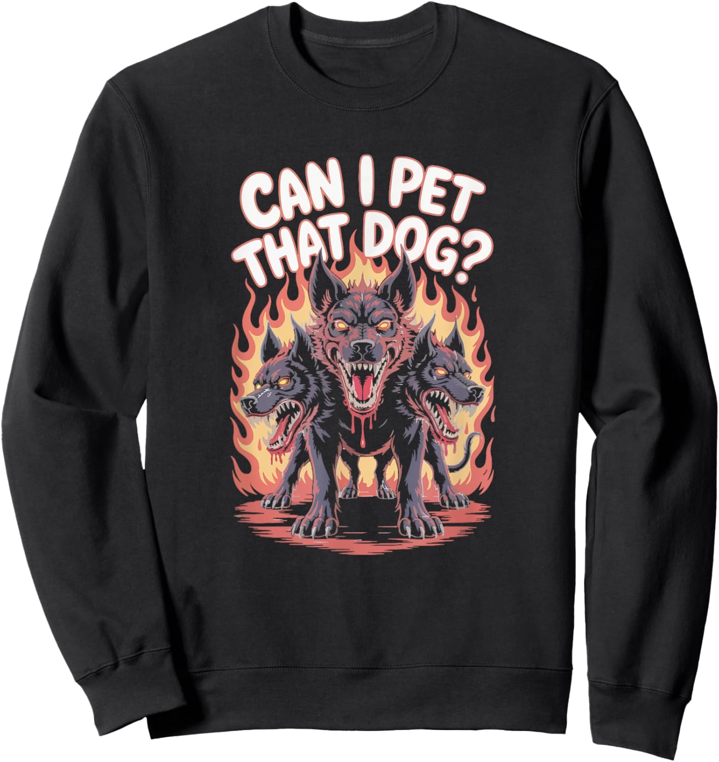 Funny Violent Cerberus - Can I Pet That Dog? Sweatshirt - Sweatshirt | Black