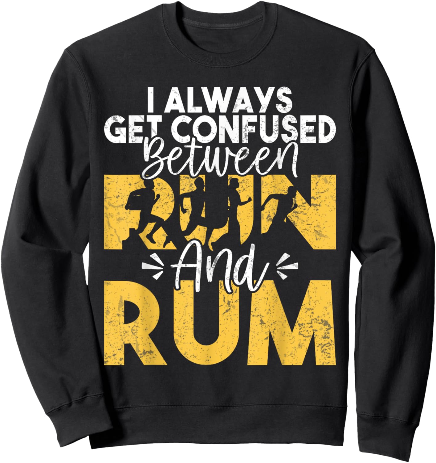 Confused between Run and Rum funny Exercise Sweatshirt - Sweatshirt | Black