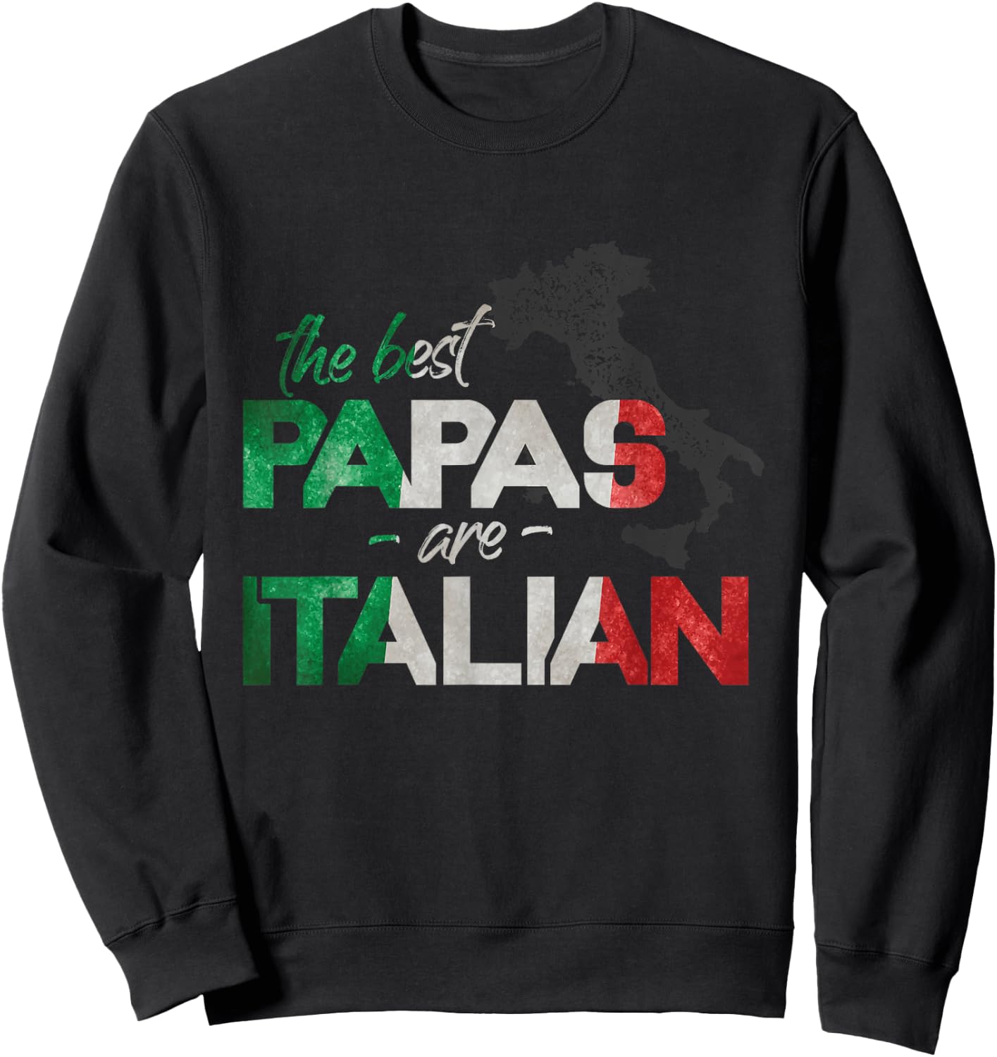 The Best Papas Are Italian Funny Italy Country Flag Sweatshirt - Sweatshirt | Black