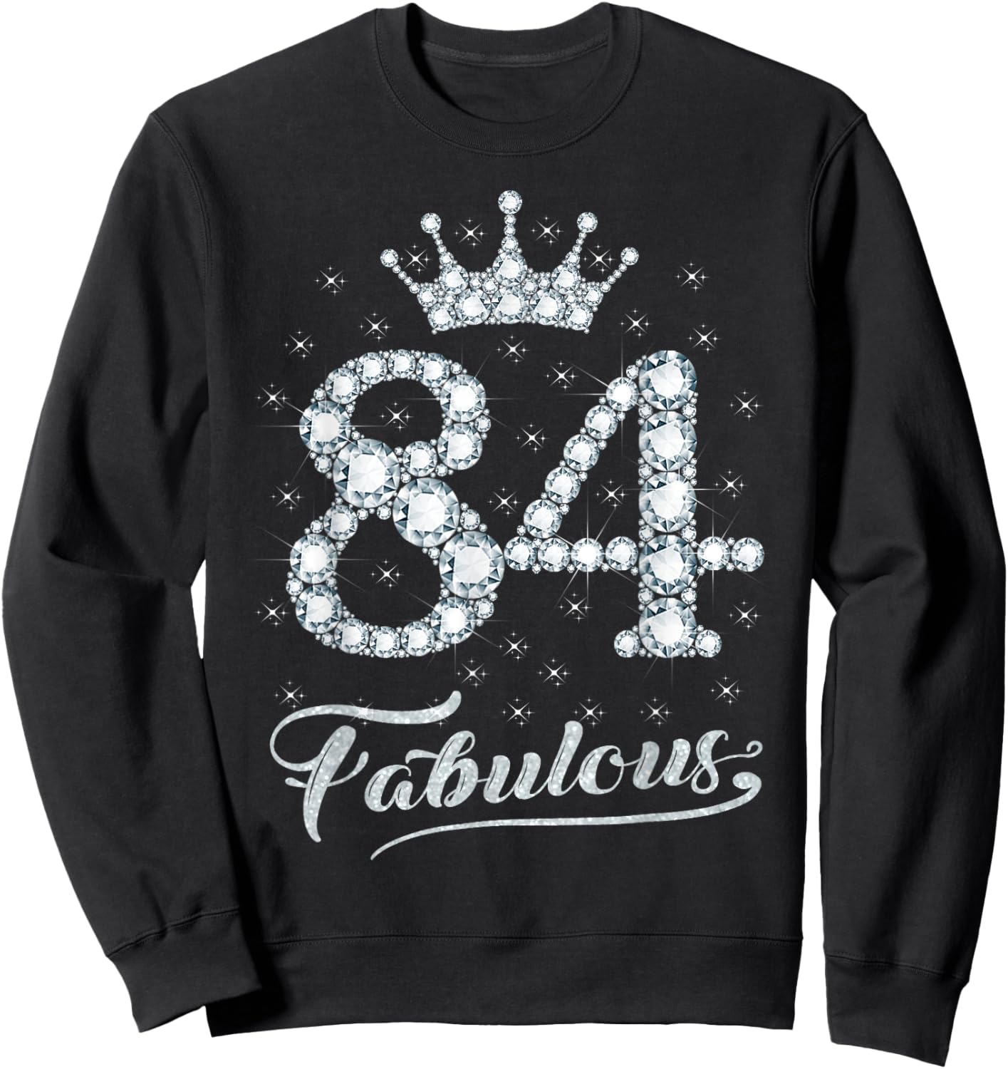 84 Fabulous 84 Years Old Happy 84th Birthday Girl Women Sweatshirt - Sweatshirt | Black