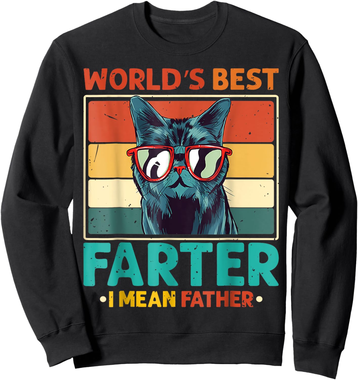 Worlds Best Farter I Mean Father Cat dad Sweatshirt - Sweatshirt | Black