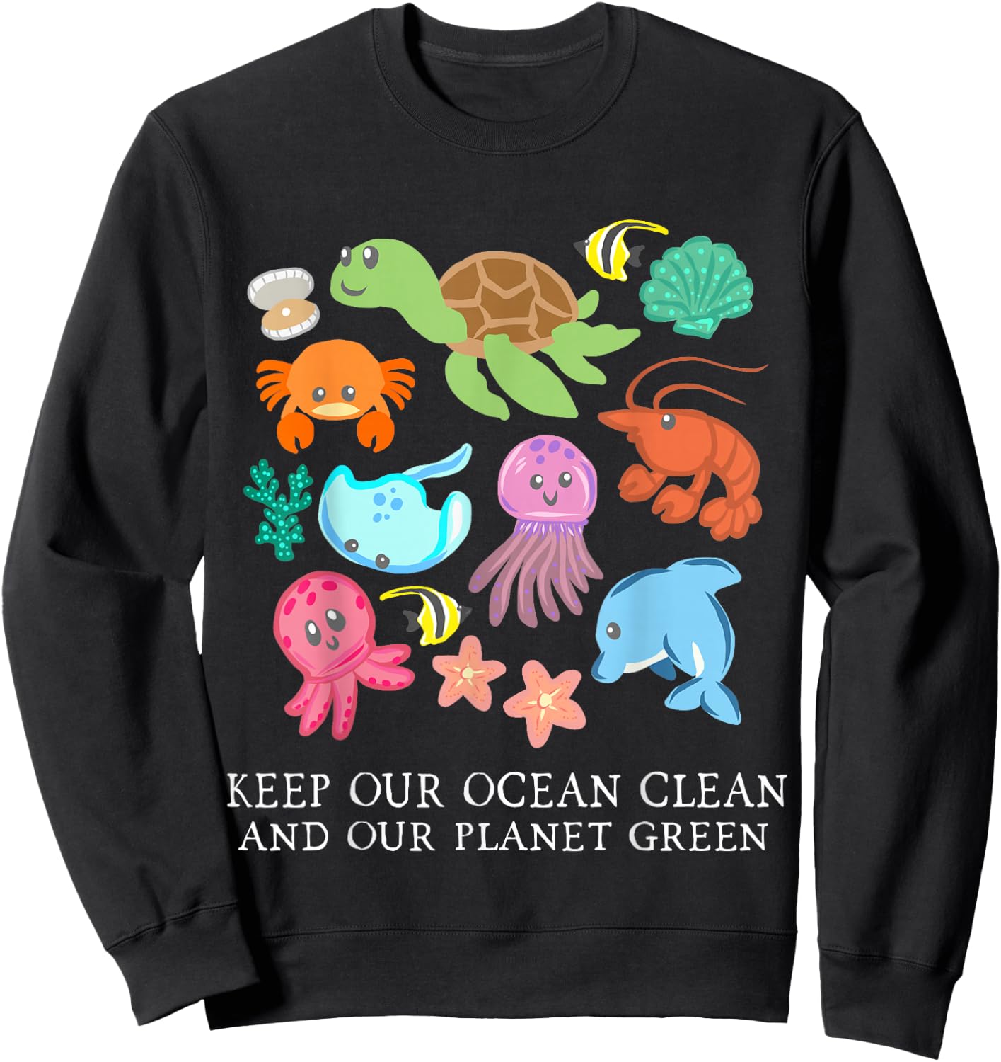 Keep Our Ocean Clean And Our Planet Green Save Earth Women Sweatshirt - Sweatshirt | Black