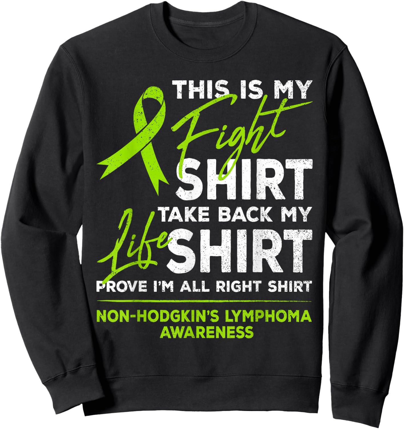 This Is My Fight Shirt Non-Hodgkin Lymphoma Awareness Ribbon Sweatshirt - Sweatshirt | Black