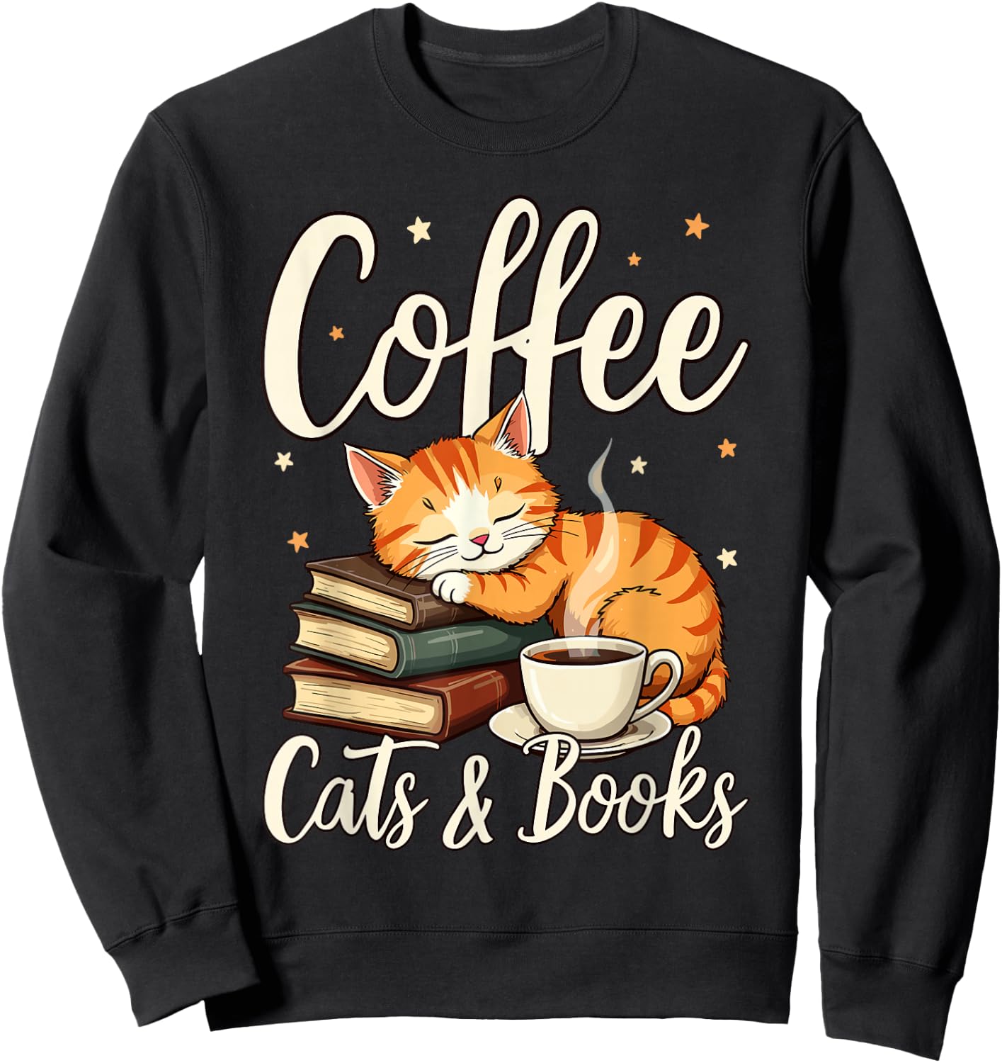 Coffee Cats And Books Lover, & Men, Funny Coffee Sweatshirt - Sweatshirt | Black
