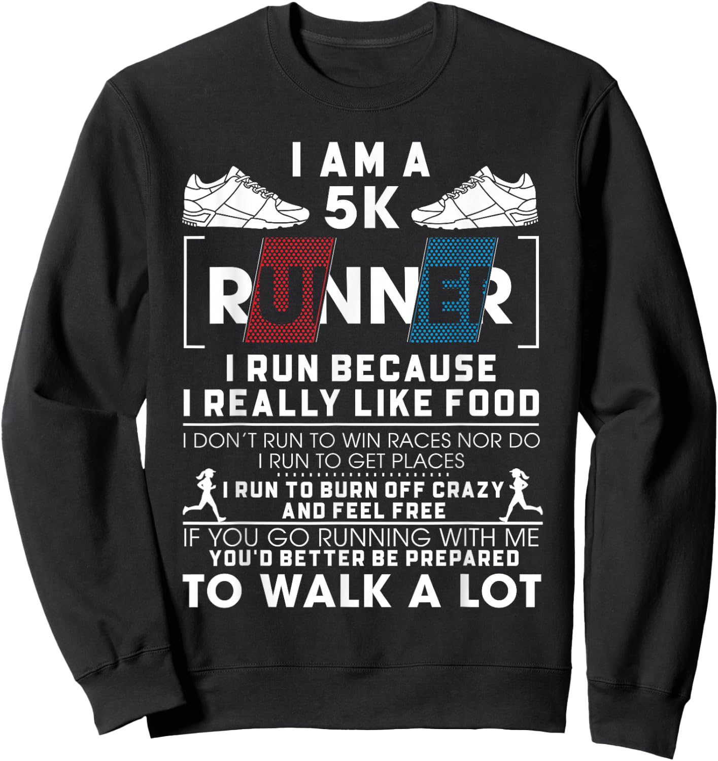 5K Runner I Run Because I Really Like Food Funny Running Sweatshirt - Sweatshirt | Black