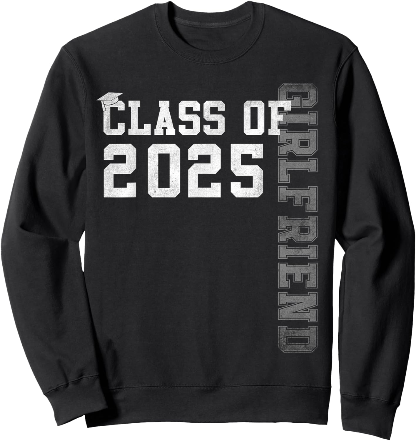 Girlfriend Senior 2025 Proud Girlfriend Of A Class Of 2025 Sweatshirt - Sweatshirt | Black