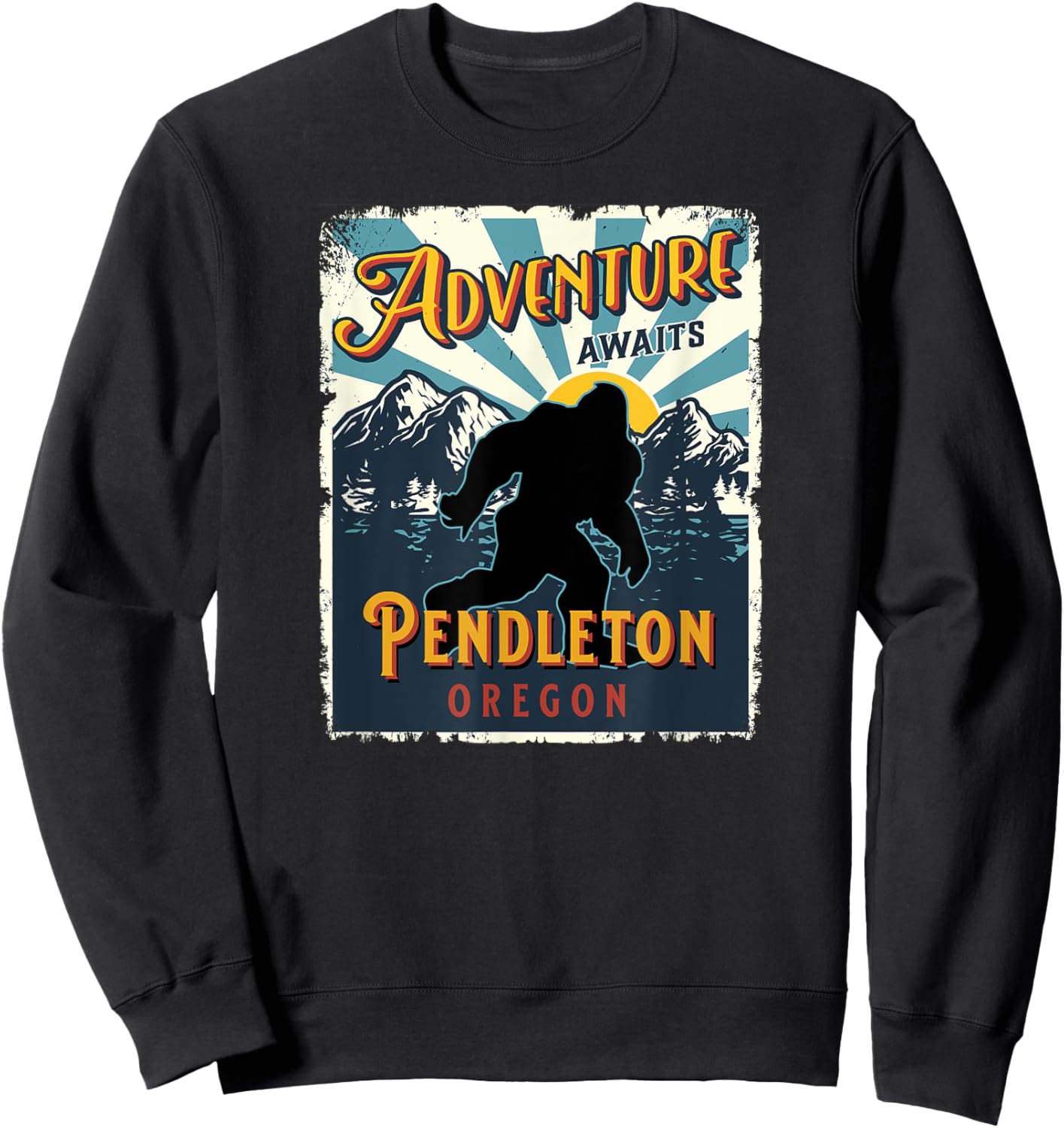 Pendleton Oregon Retro Sasquatch Big Foot Bigfoot Souvenir Sweatshirt - Sweatshirt | Black