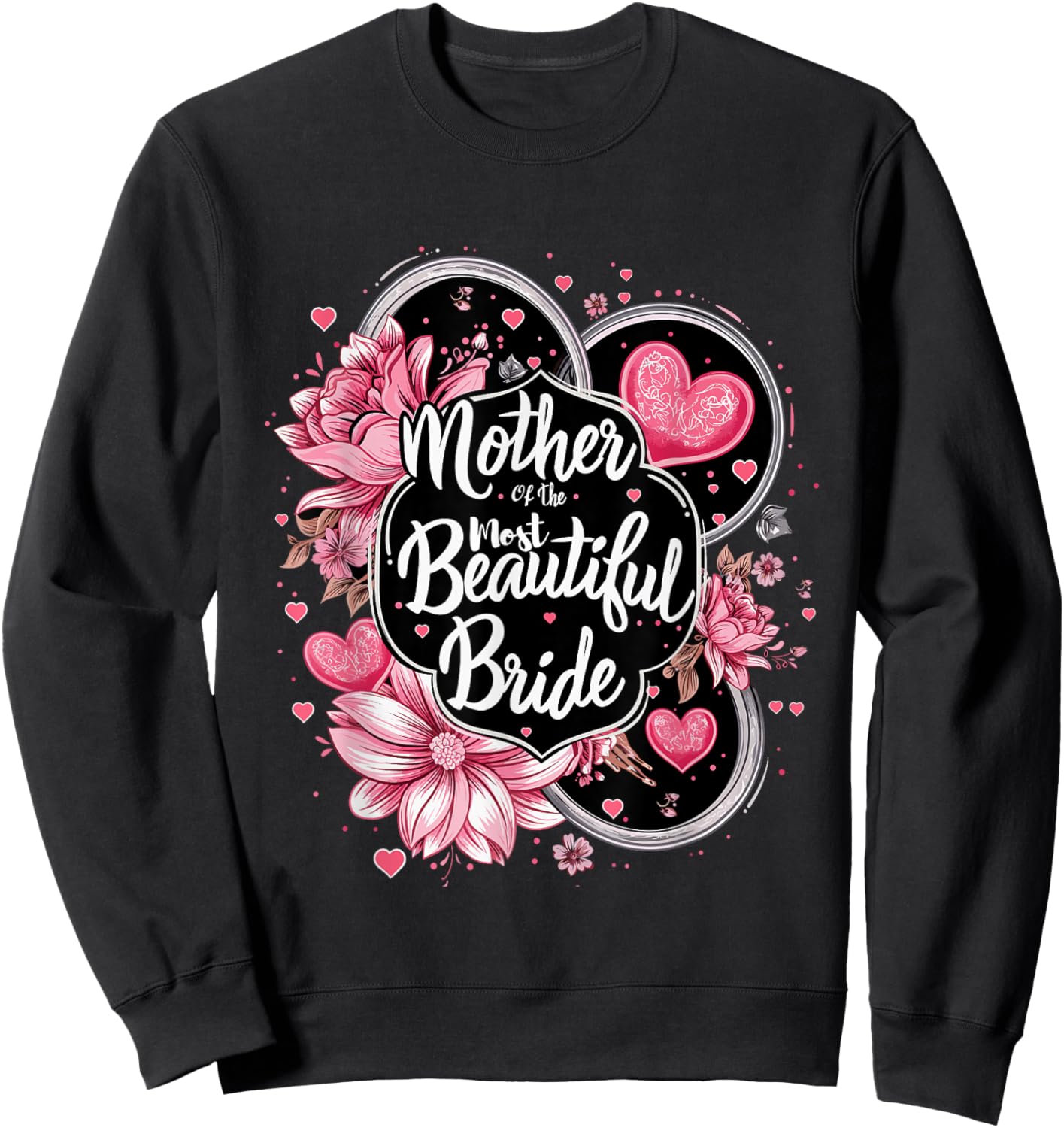 Mother of The Most Beautiful Bride, Wedding Bridal Shower Sweatshirt - Sweatshirt | Black