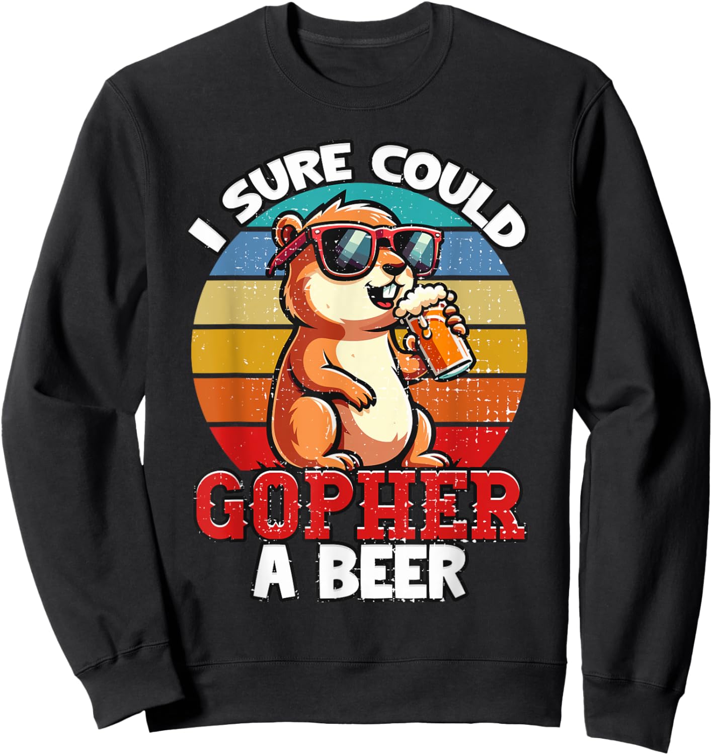 Funny Minnesota Saying I Could Gopher A Beer MN Gopher Gifts Sweatshirt - Sweatshirt | Black
