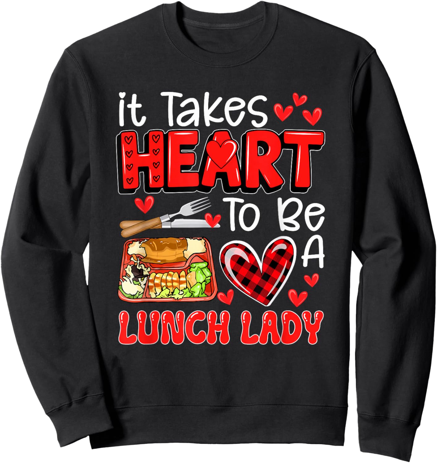Takes Heart To Be A Lunch Lady Valentine's Day Job Team Sweatshirt - Sweatshirt | Black