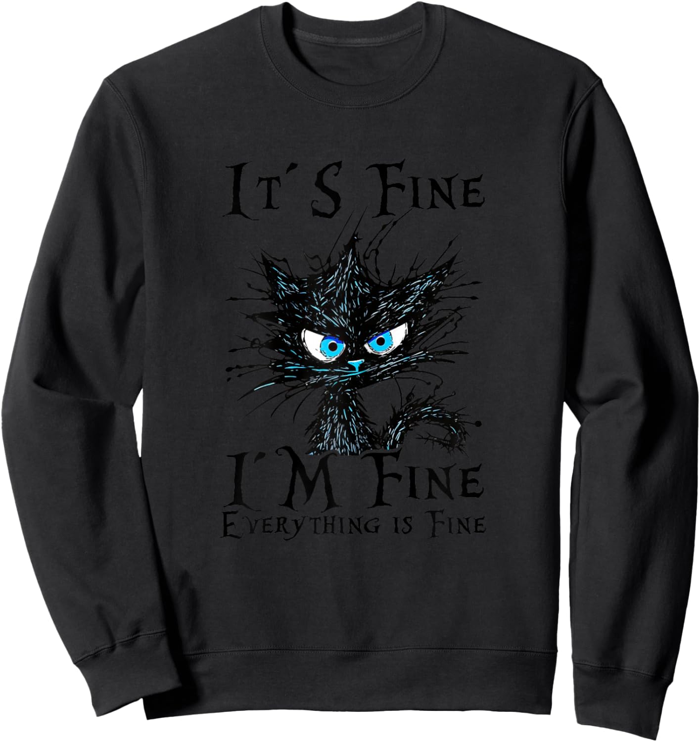 It´s fine im fine everything is fine - funny black cat women Sweatshirt - Sweatshirt | Black