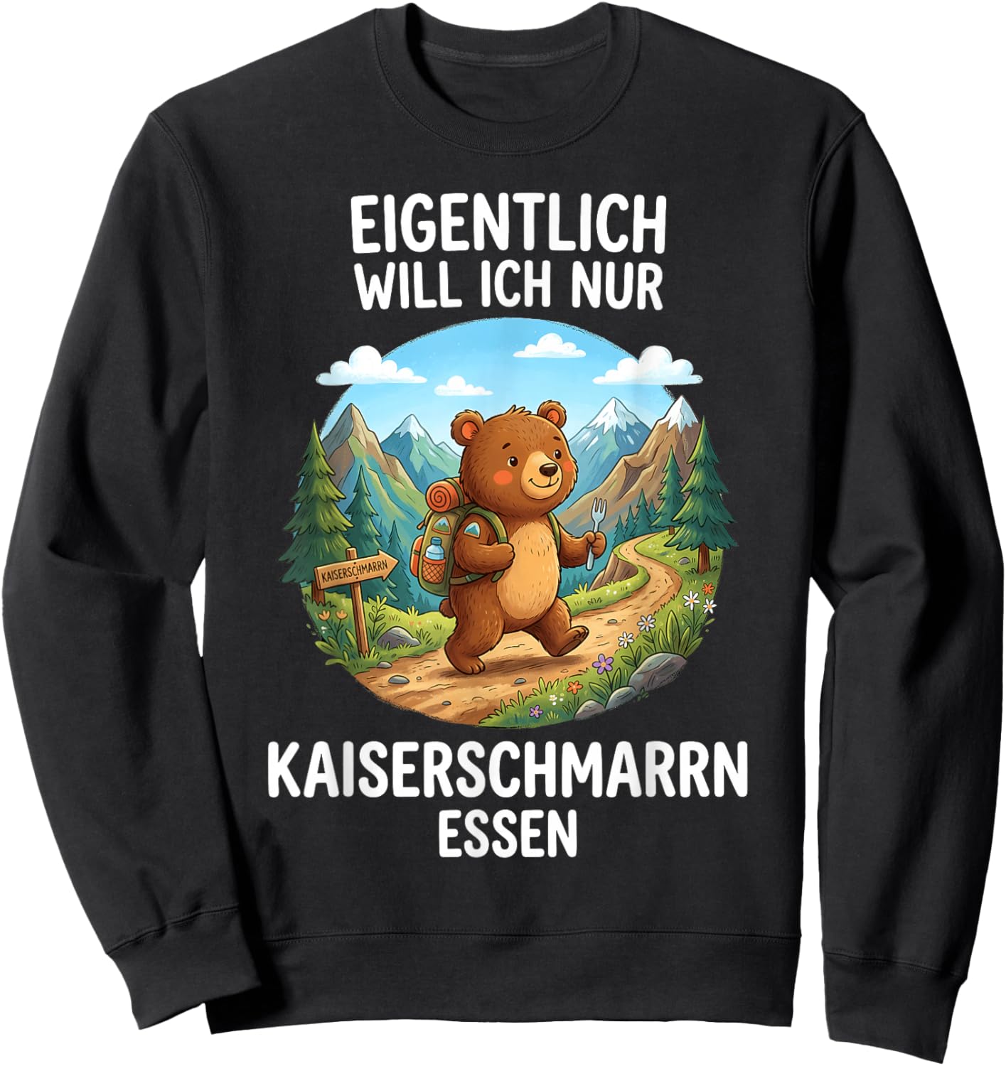 Eigentlich Will Ich Nur Kaiserschmarrn Essen Bär Sweatshirt - Sweatshirt | Black