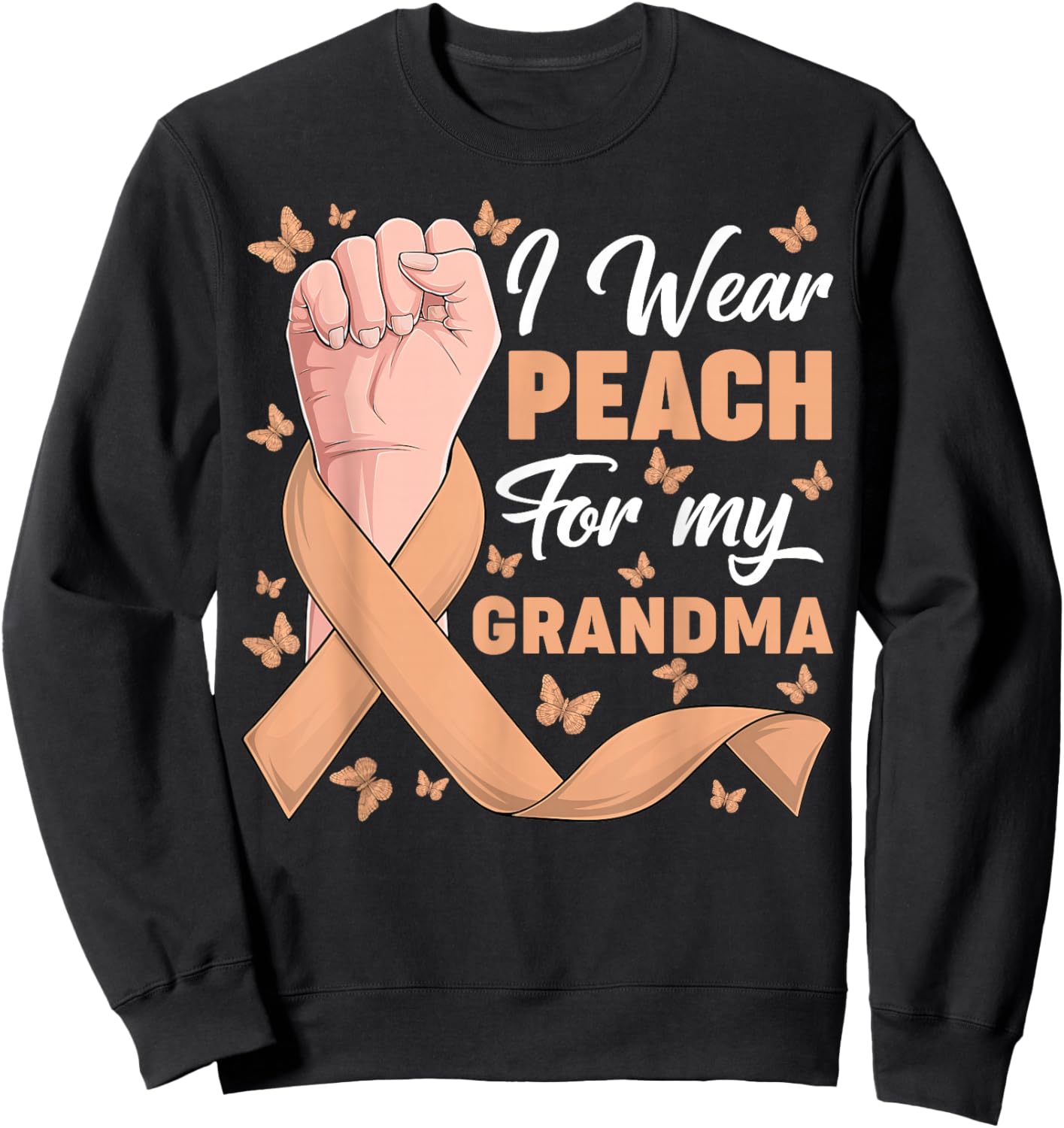 I Wear Peach For My Grandma Uterine Cancer Awareness Support Sweatshirt - Sweatshirt | Black