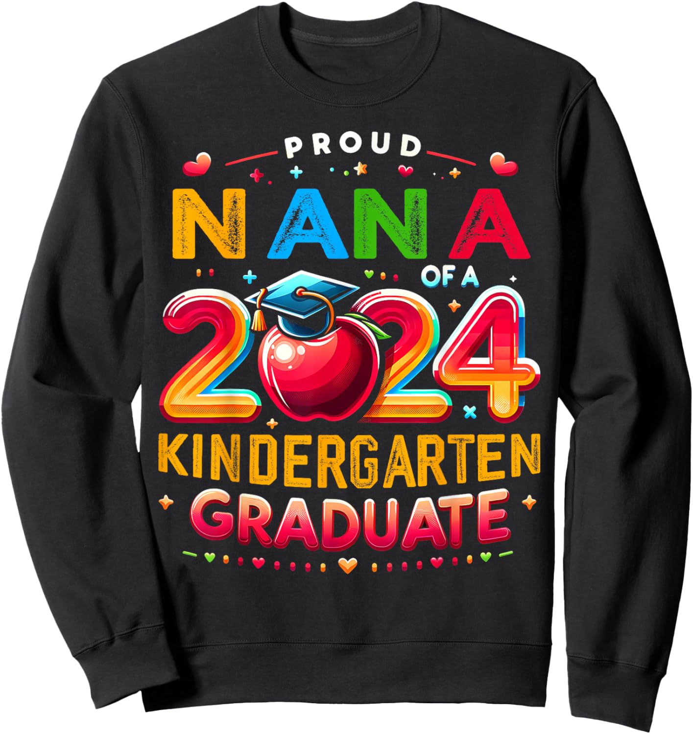 Funny Proud Nana of a Class of 2024 Kindergarten Graduate Sweatshirt - Sweatshirt | Black